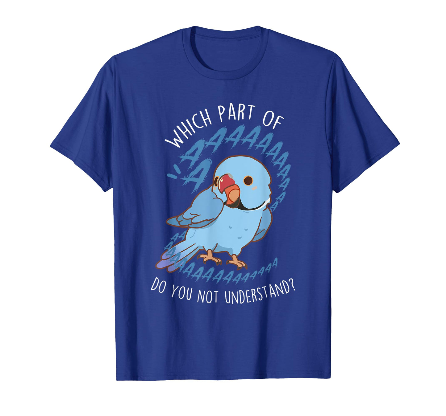 Blue Indian Ringneck Parrot Aaa, Funny Cute Pet Bird Mom Dad T-Shirt