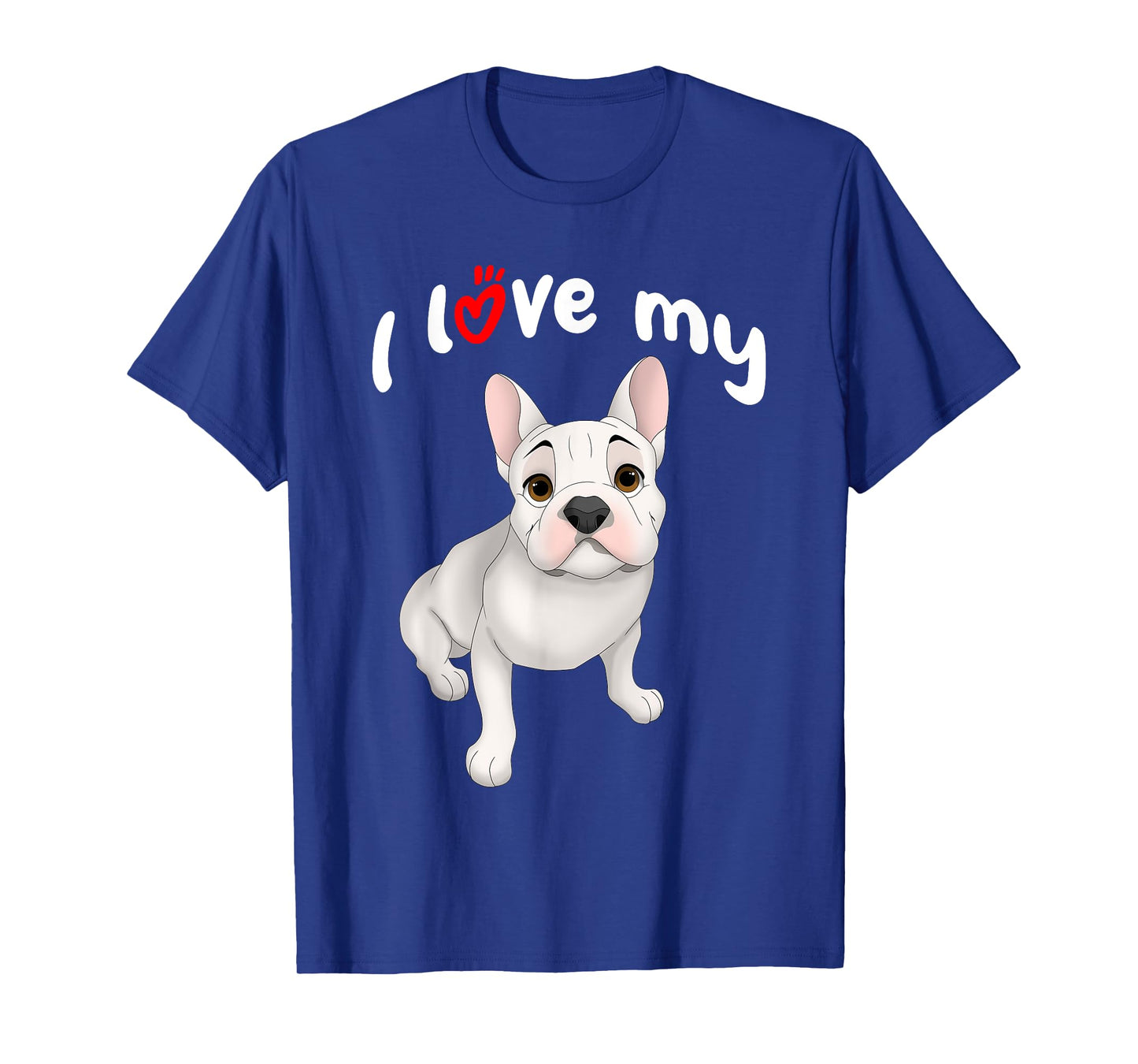 I Love My White French Bulldog Dog T-Shirt