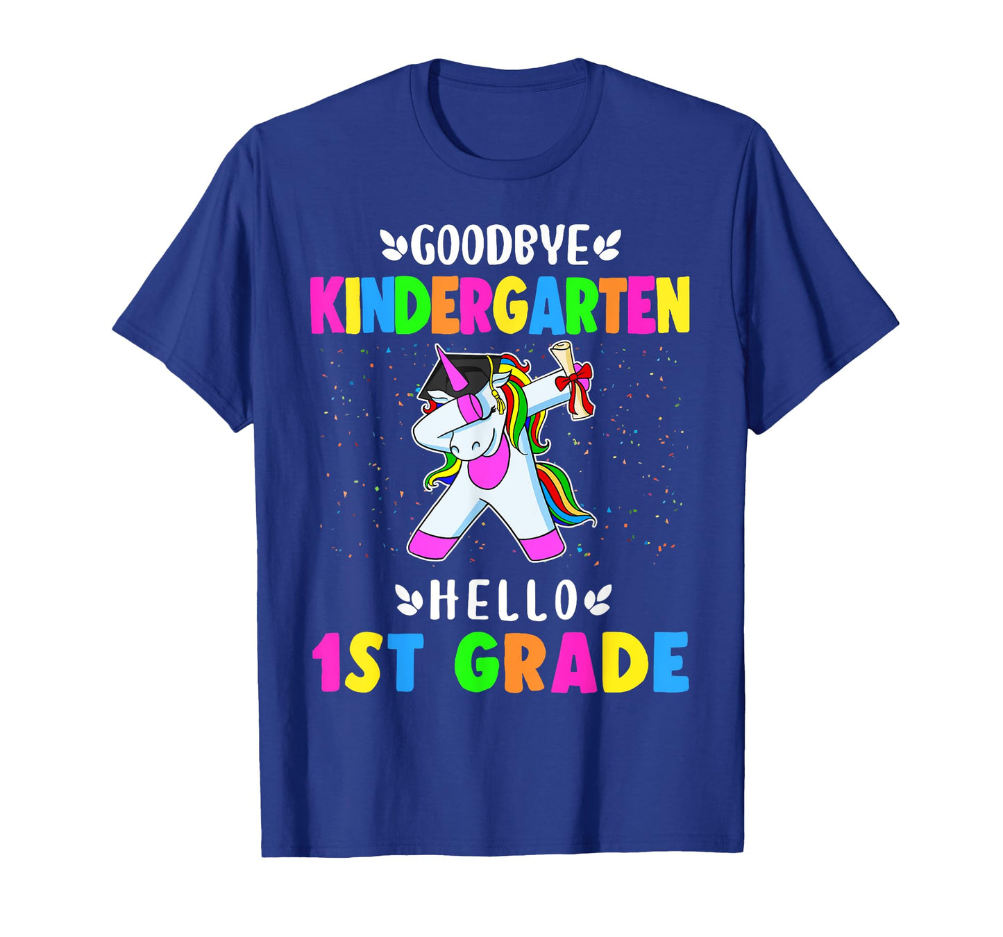 Goodbye Kindergarten Hello First Grade Unicorn Girl T-Shirt