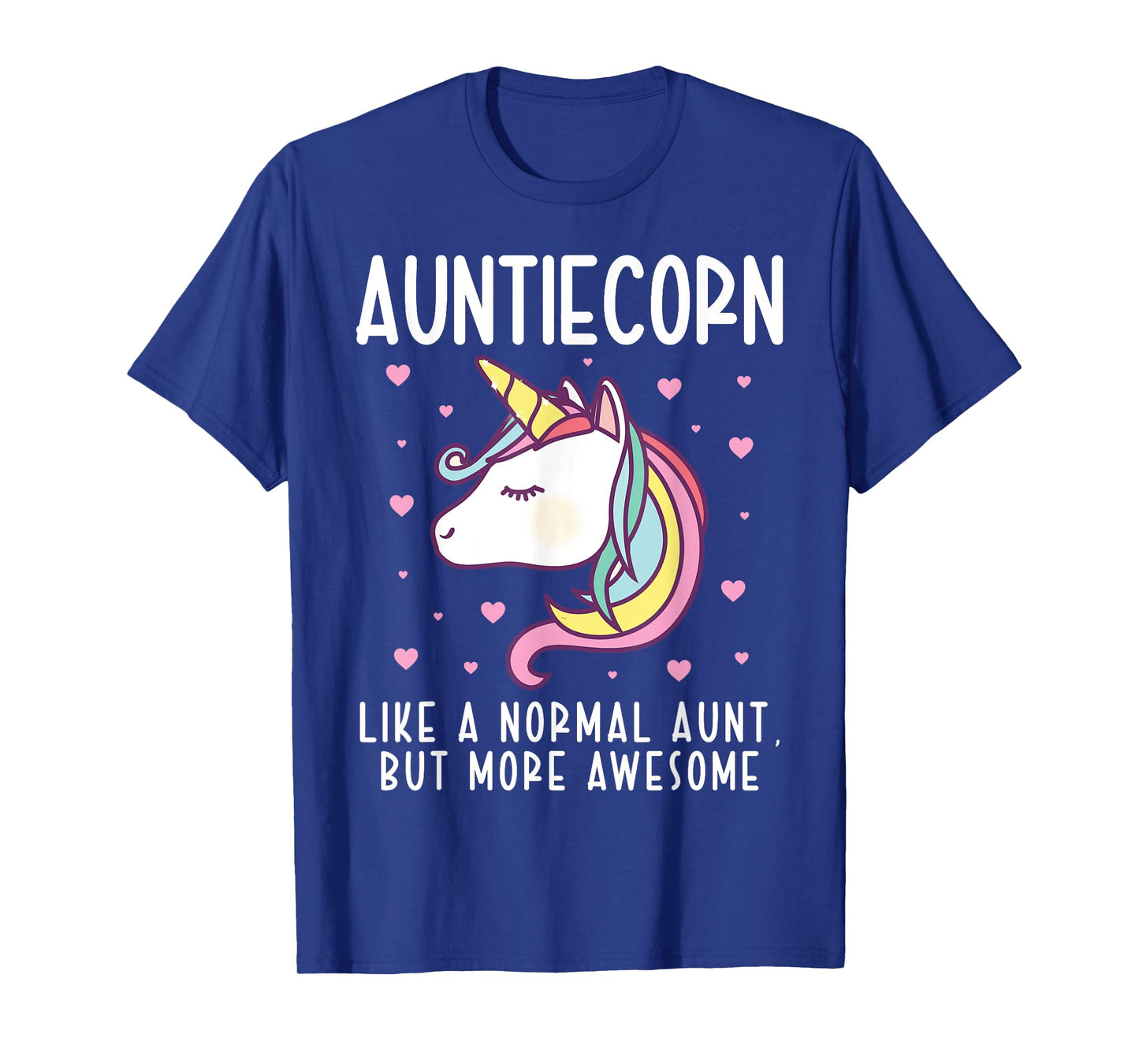 Auntiecorn Like A Normal Aunt Funny Auntie Unicorn Family T-Shirt
