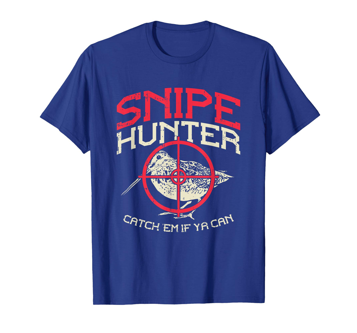 Snipe Hunter Catch Em If Ya Can I Snipe Hunting T-Shirt