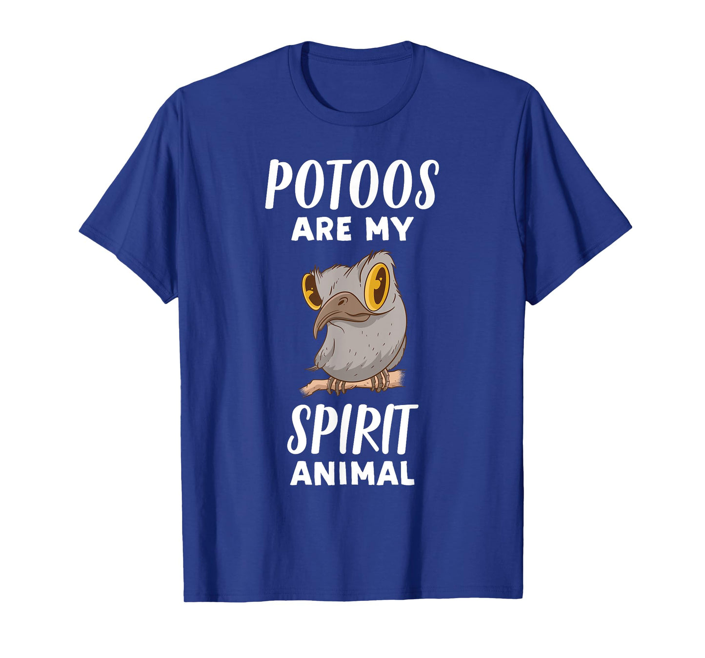 Potoos Are My Spirit Animal | Funny Potoo Bird Lover T-Shirt