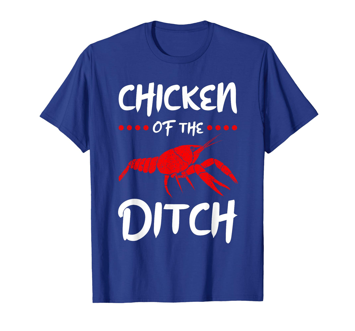 Chicken Of The Ditch Pescatarian Freshwater Crab Crawfish T-Shirt