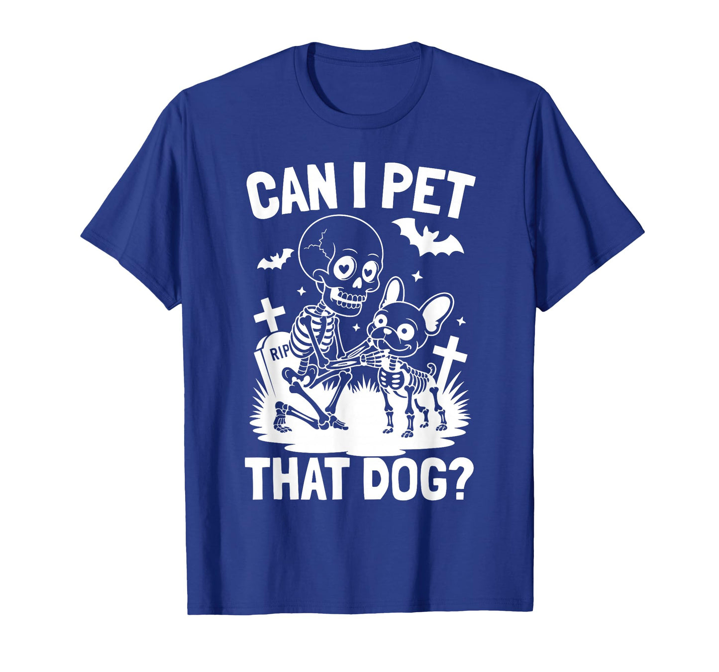 Can I Pet That Dog Skeleton French Bulldog Halloween Costume T-Shirt