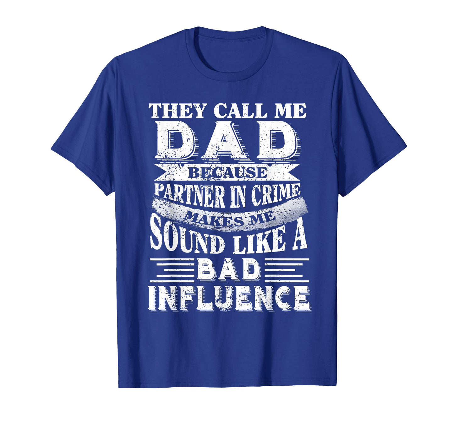 They call me Dad because partner in crime T-Shirt T-Shirt