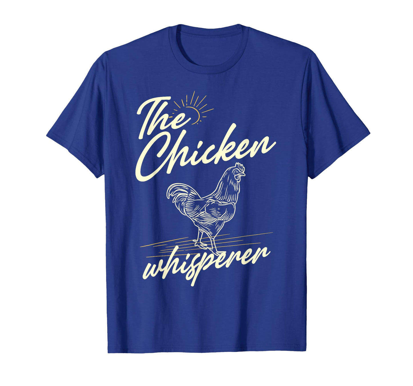 The Chicken Whisperer - Funny for Chicken Lovers Farming T-Shirt