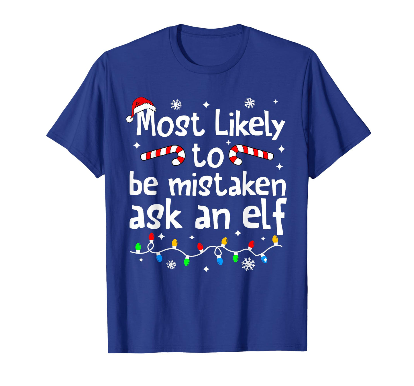 Most Likely to Be Mistaken As an Elf Christmas Matching Xmas T-Shirt