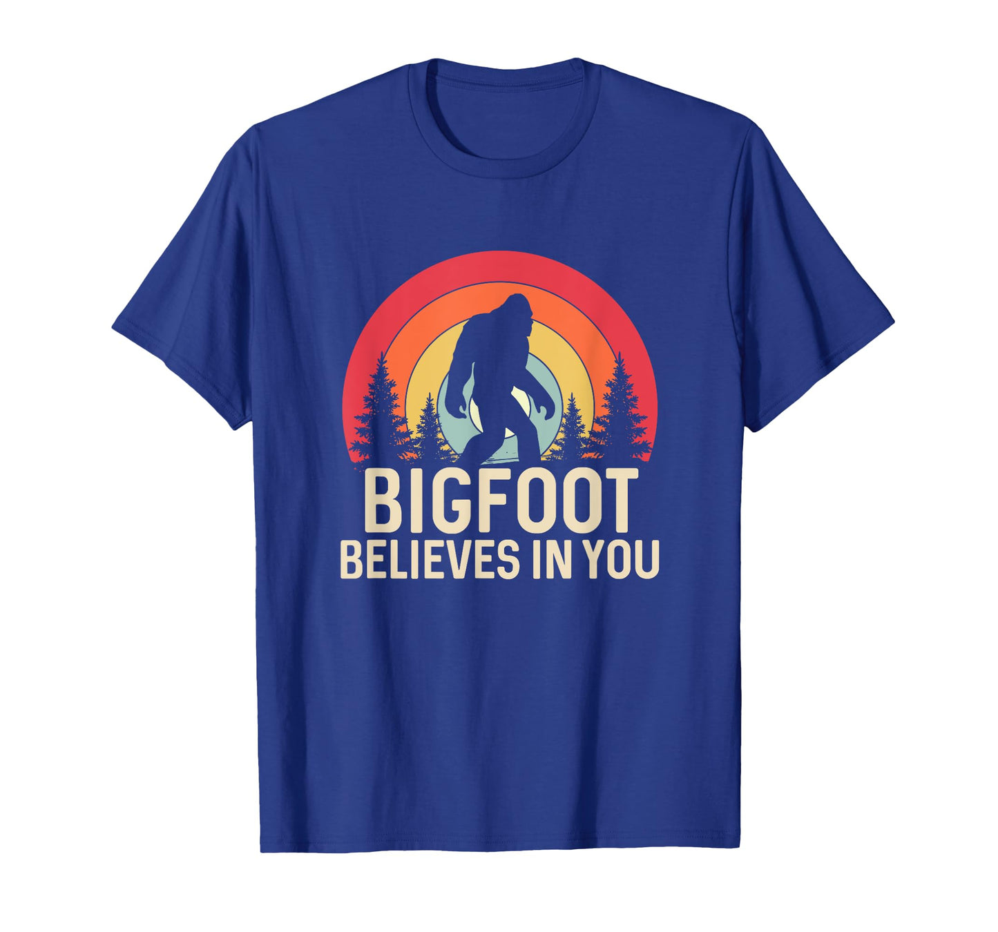 Bigfoot Believes in You Funny Sasquatch Cryptid T-Shirt