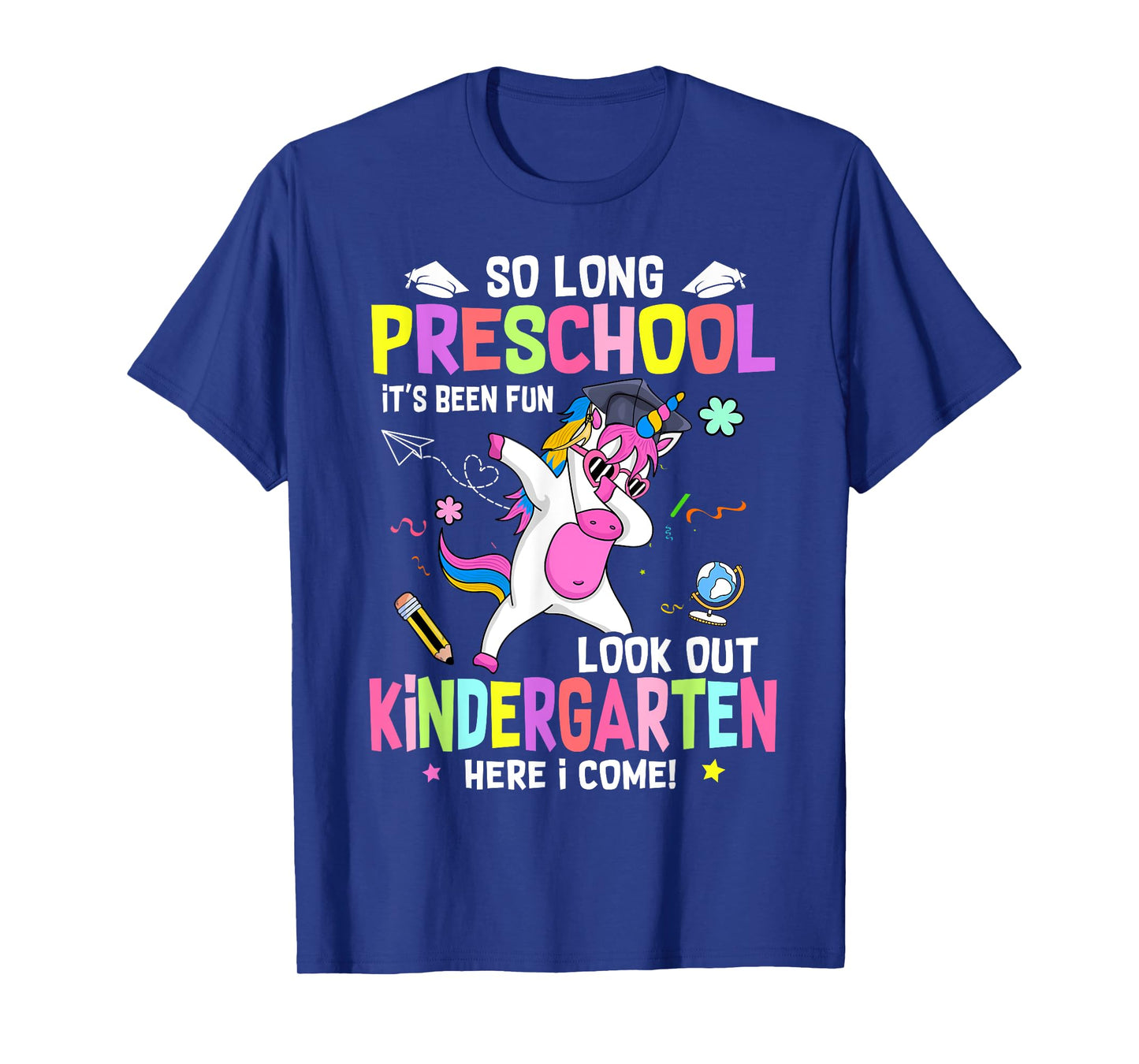 So Long Pre K It's Been Fun Look Out Kindergarten Unicorn T-Shirt