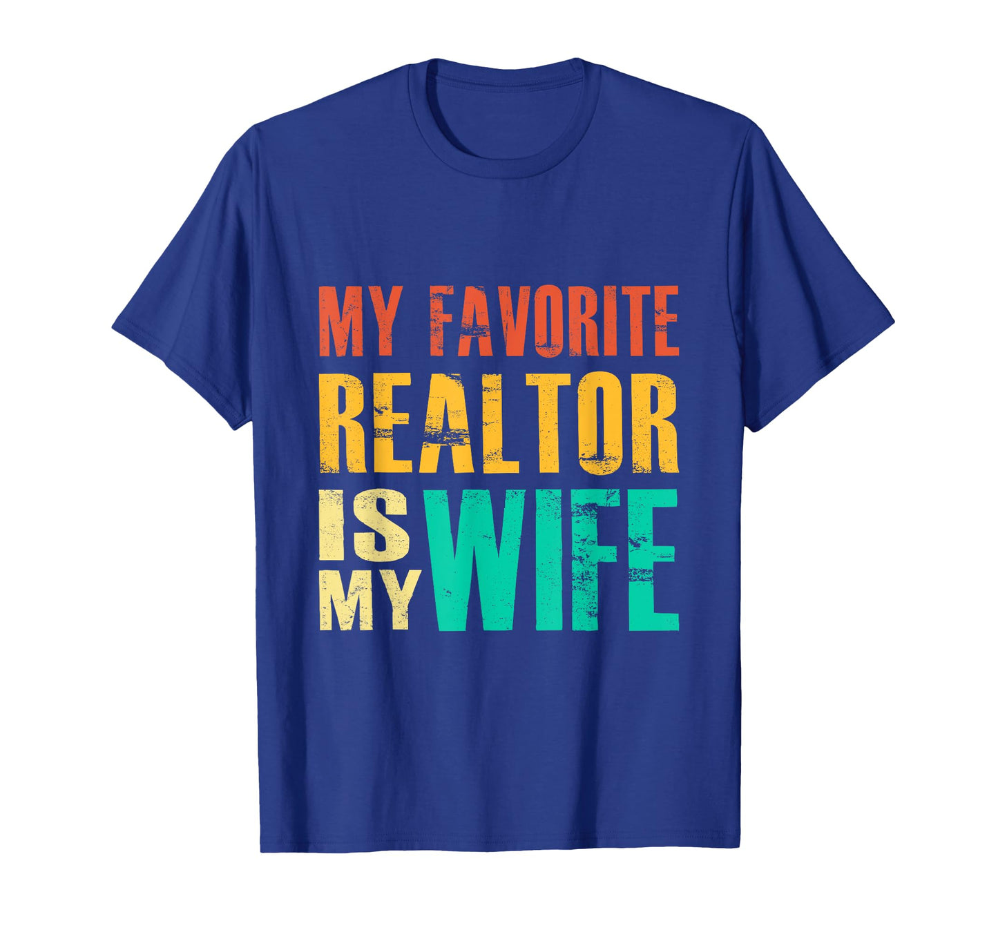 My Favorite Realtor Is My Wife T-Shirt