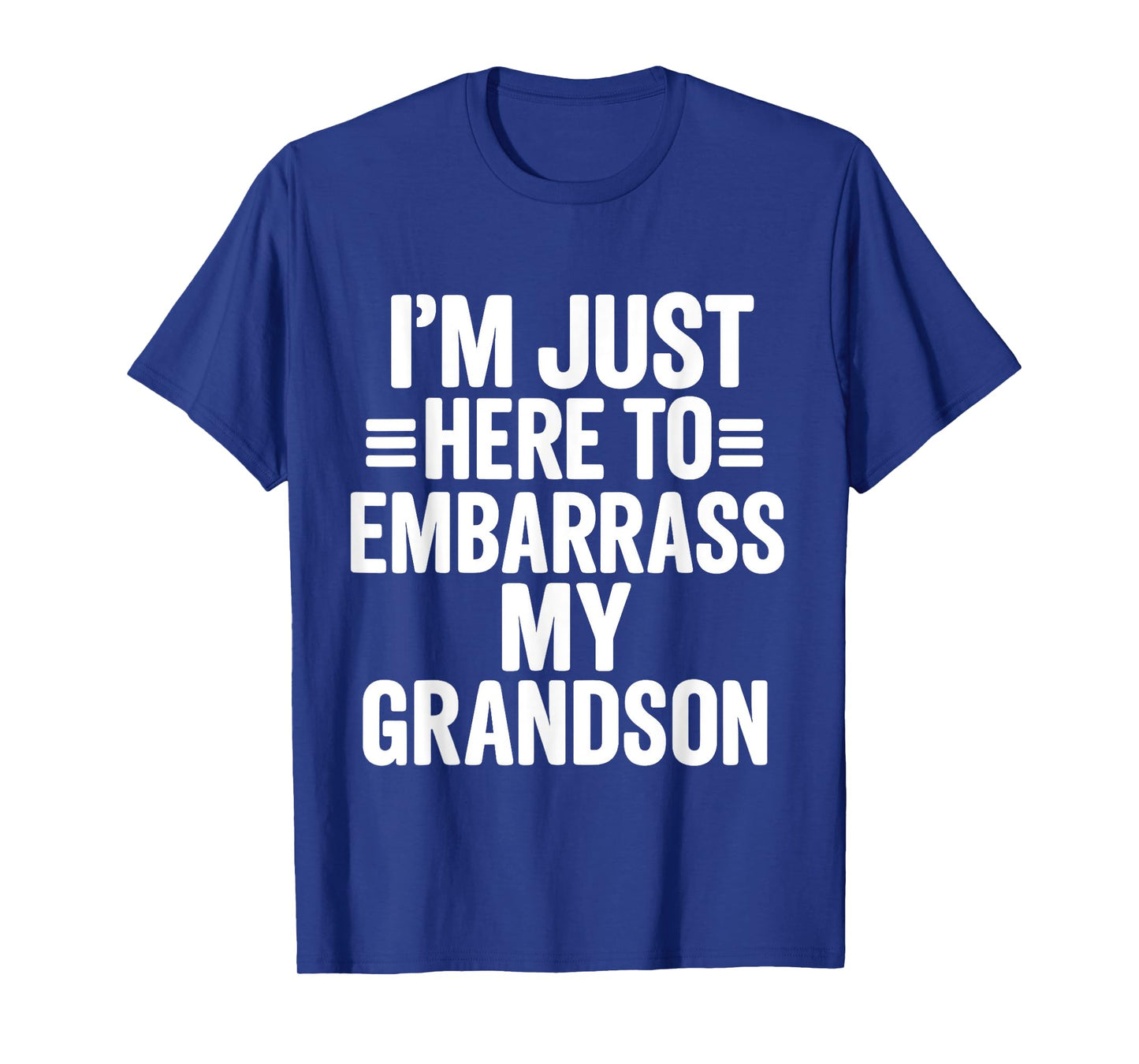 I'm Just Here To Embarrass My Grandson Funny Grandma Quote T-Shirt
