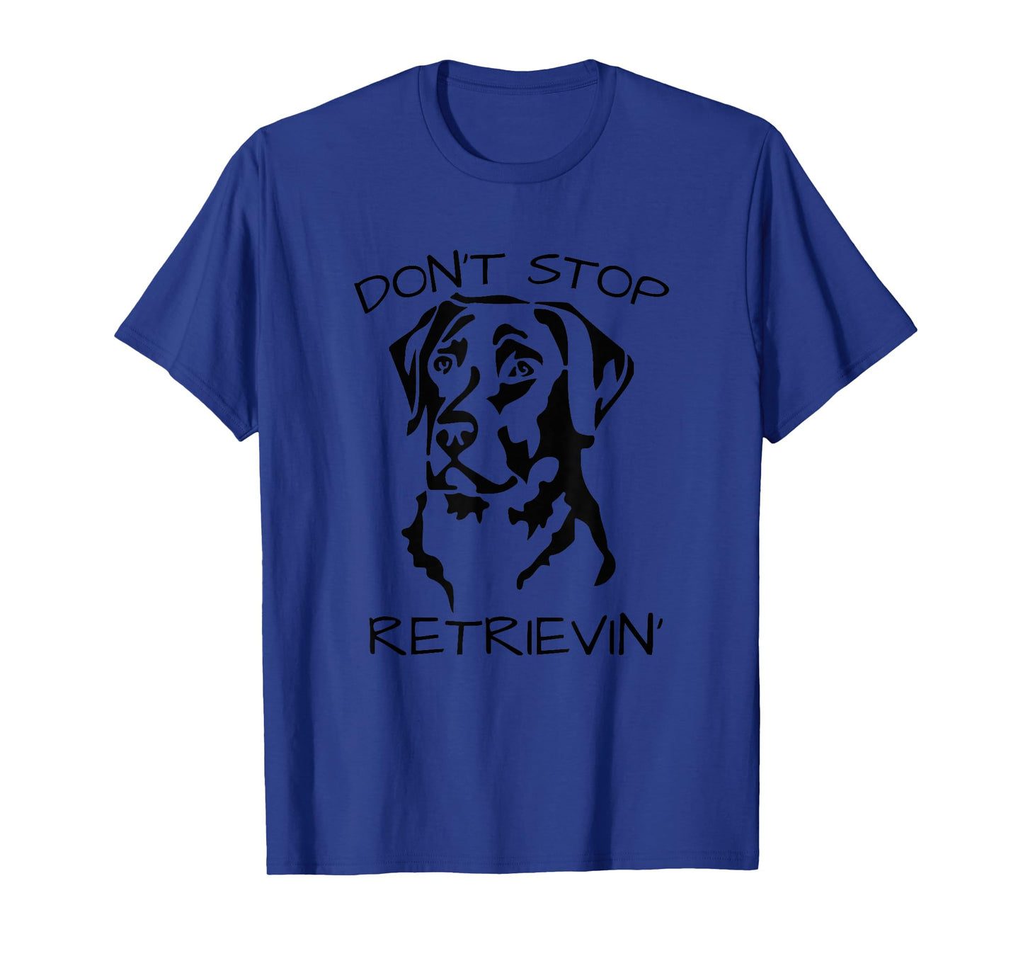 Funny Animal Pun T-Shirts Don't Stop Retrieving Labrador Dog T-Shirt Grey Classic Fit Short Sleeve