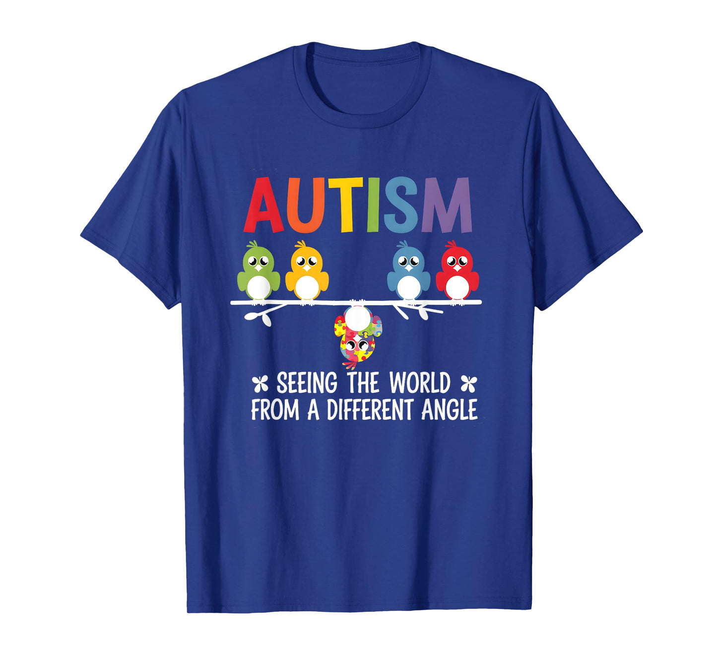 Autism Seeing The World From A Different Angle Cute Bird T-Shirt
