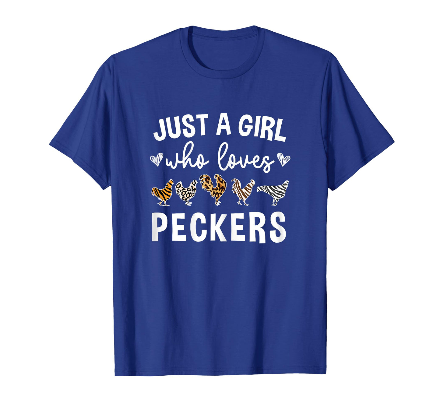 Just A Girl Who Loves Peckers for a Farmer Chicken Lady T-Shirt