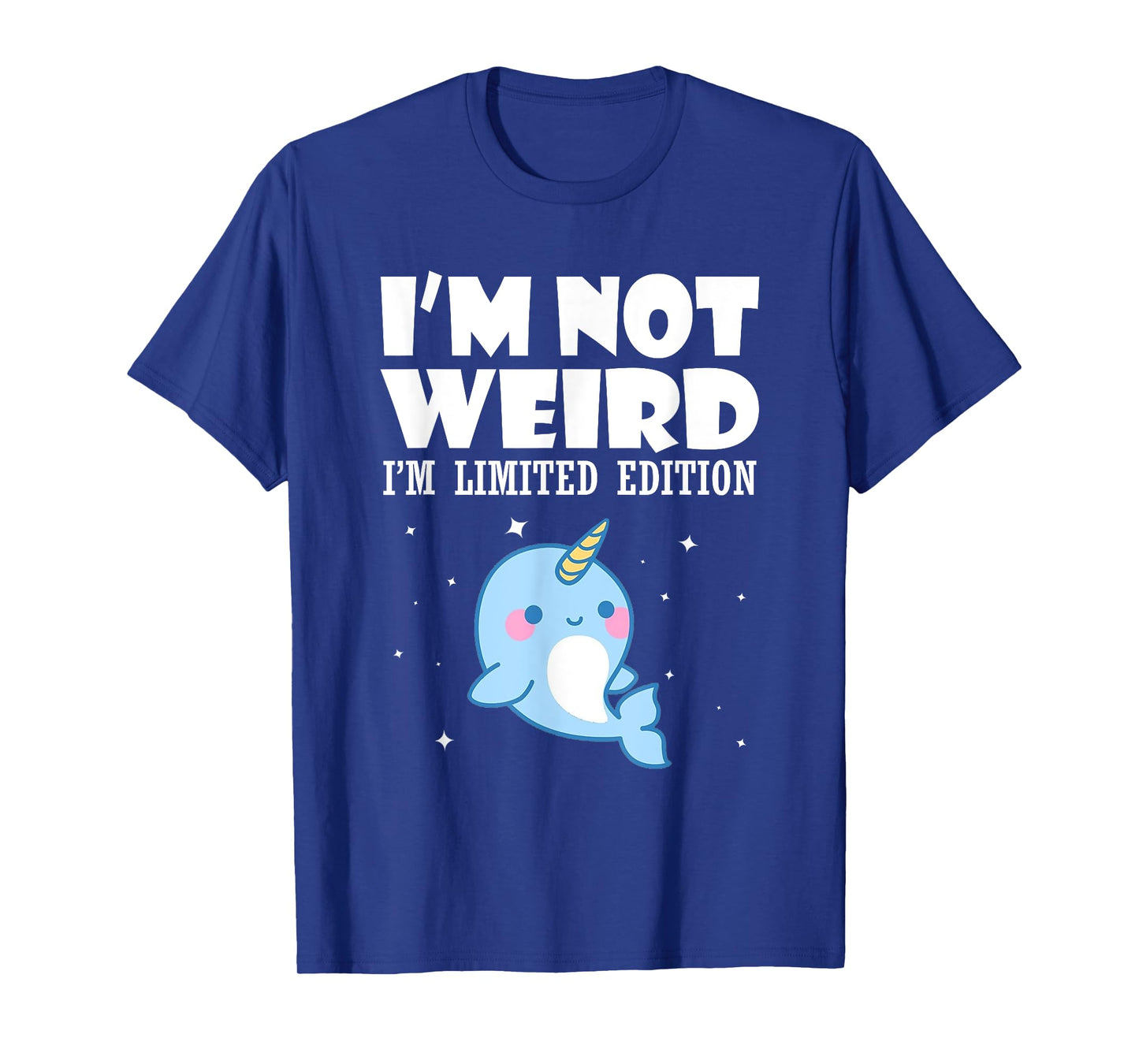 Narwhal Shirt I'm Not Weird I'm Limited Edition T-Shirt