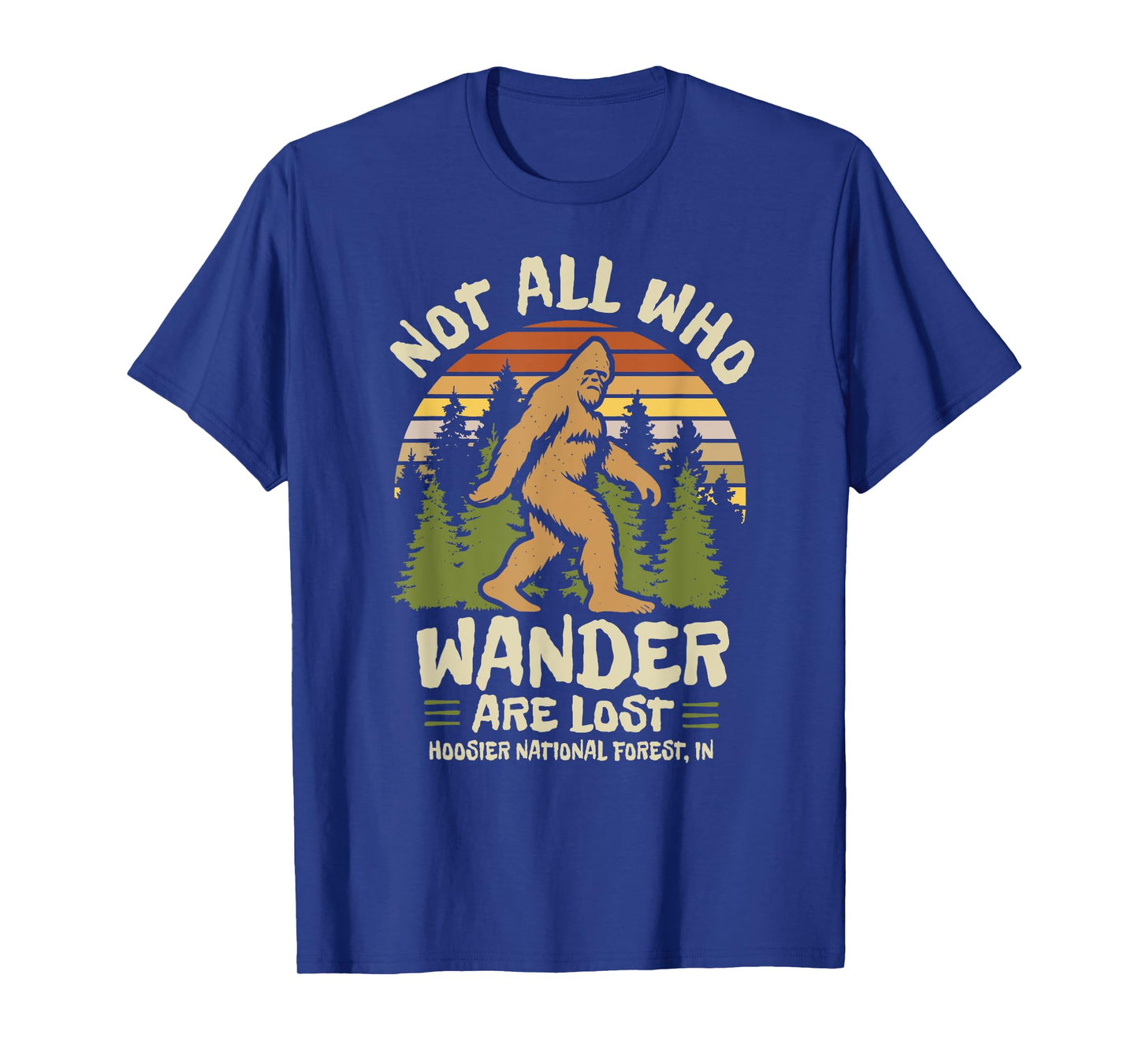 Not All Who Wander Bigfoot Hoosier National Forest Souvenir T-Shirt