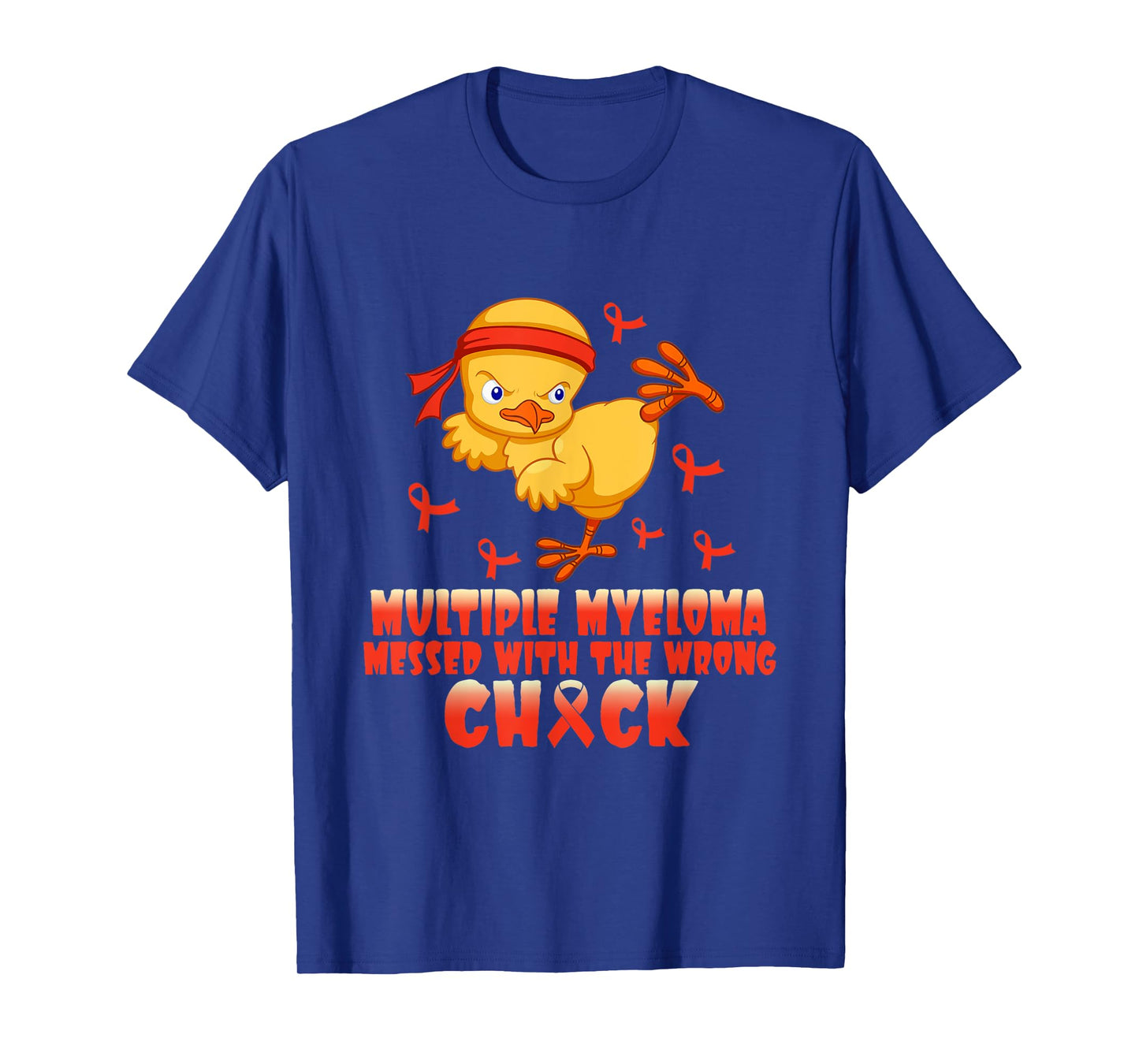 Multiple Myeloma Messed With The Wrong Chick T-Shirt