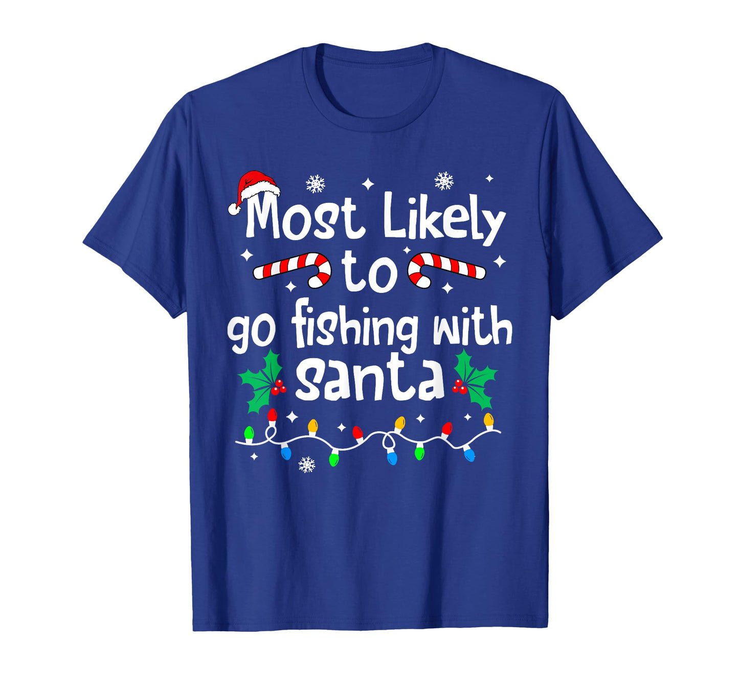 Most Likely to Go Fishing with Santa Christmas Matching Xmas T-Shirt