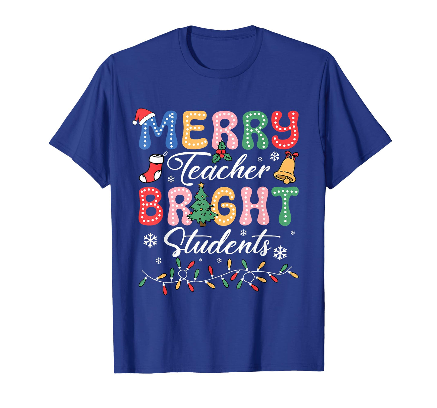 Merry Teacher Bright Student Teacher Xmas Holiday Women Men T-Shirt