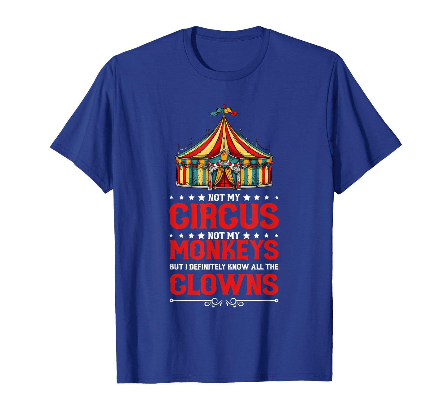 Not my circus, not my monkeys, but I know all T-Shirt