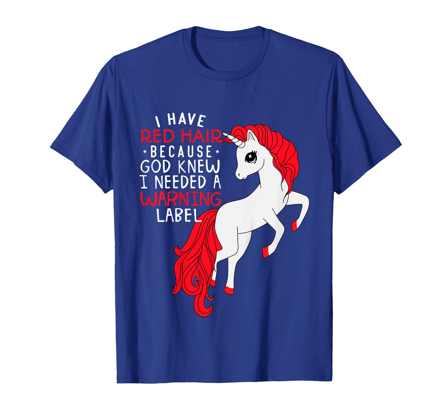 Kids i have red hair because god knew i needed a warning label T-Shirt