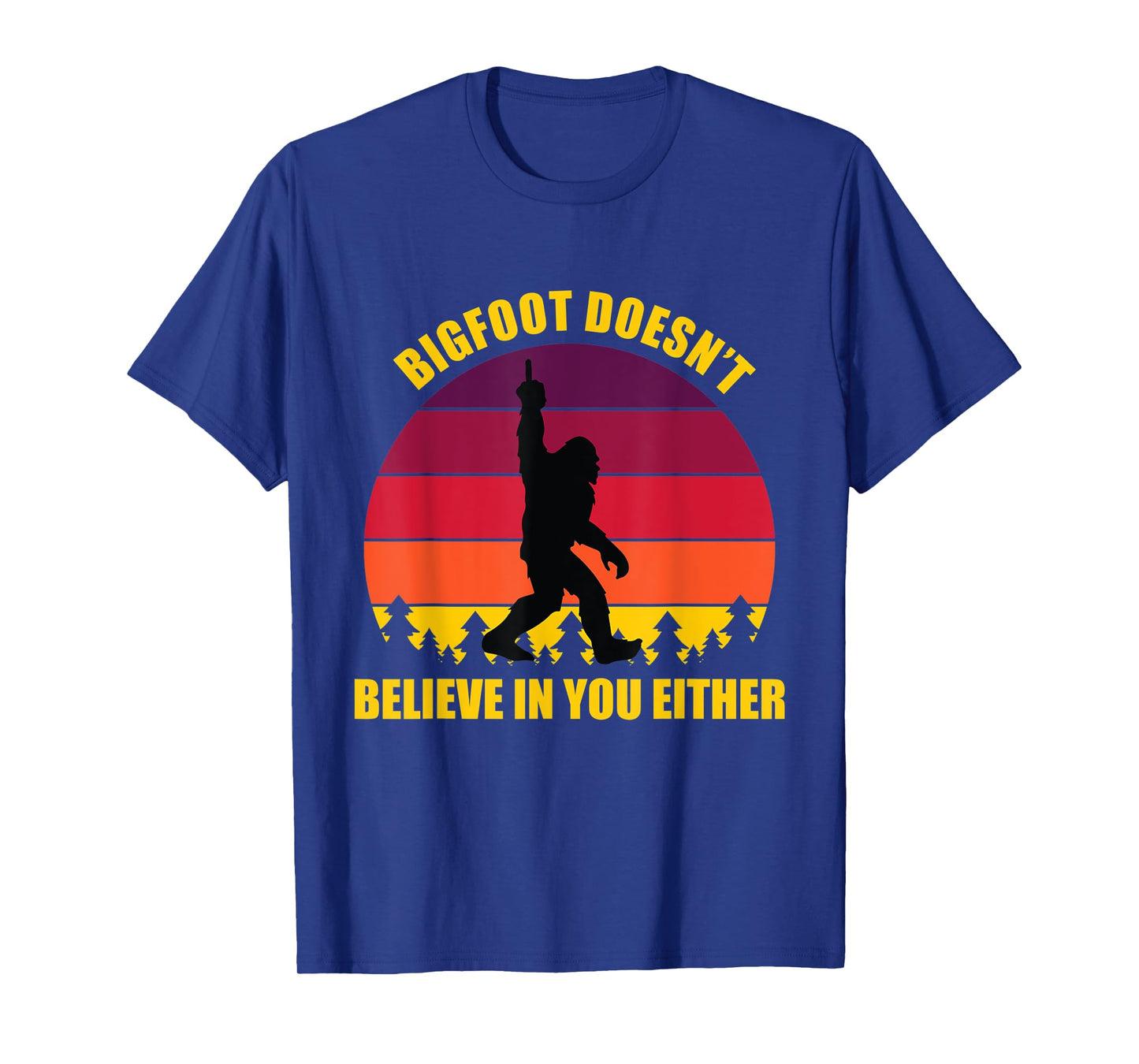 Bigfoot Doesn't Believe in You Either Middle Finger Vintage T-Shirt