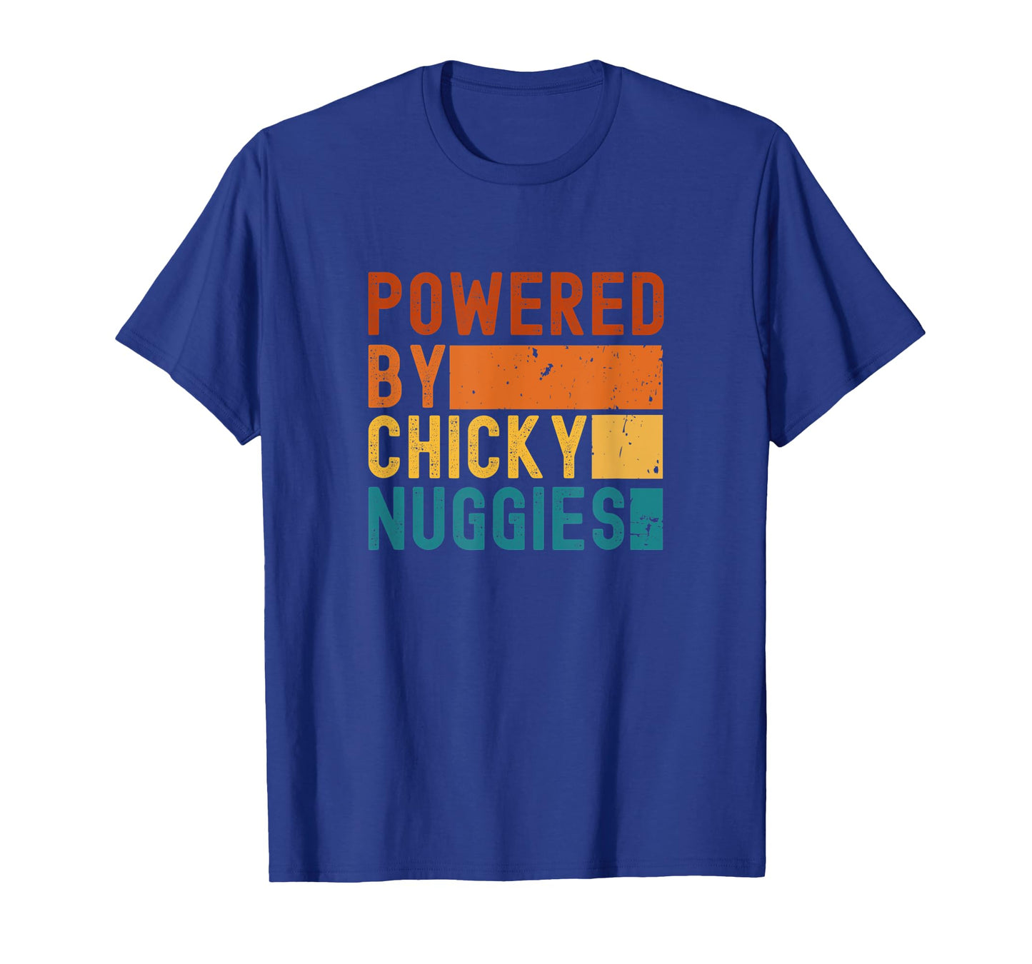 Powered By Chicky Nuggies Chicken Nuggets Meme T-Shirt