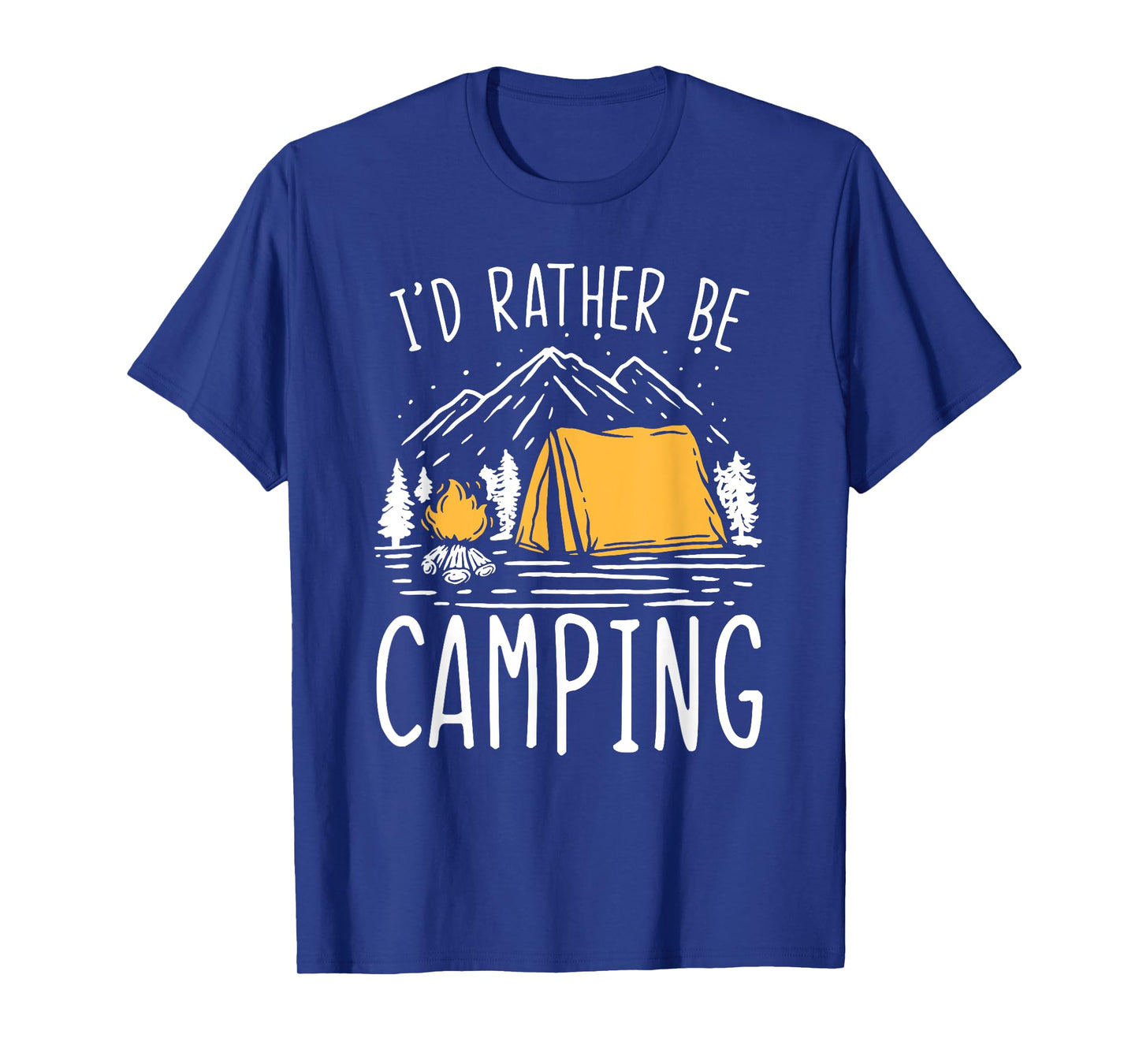 I'd Rather Be Camping T-Shirt