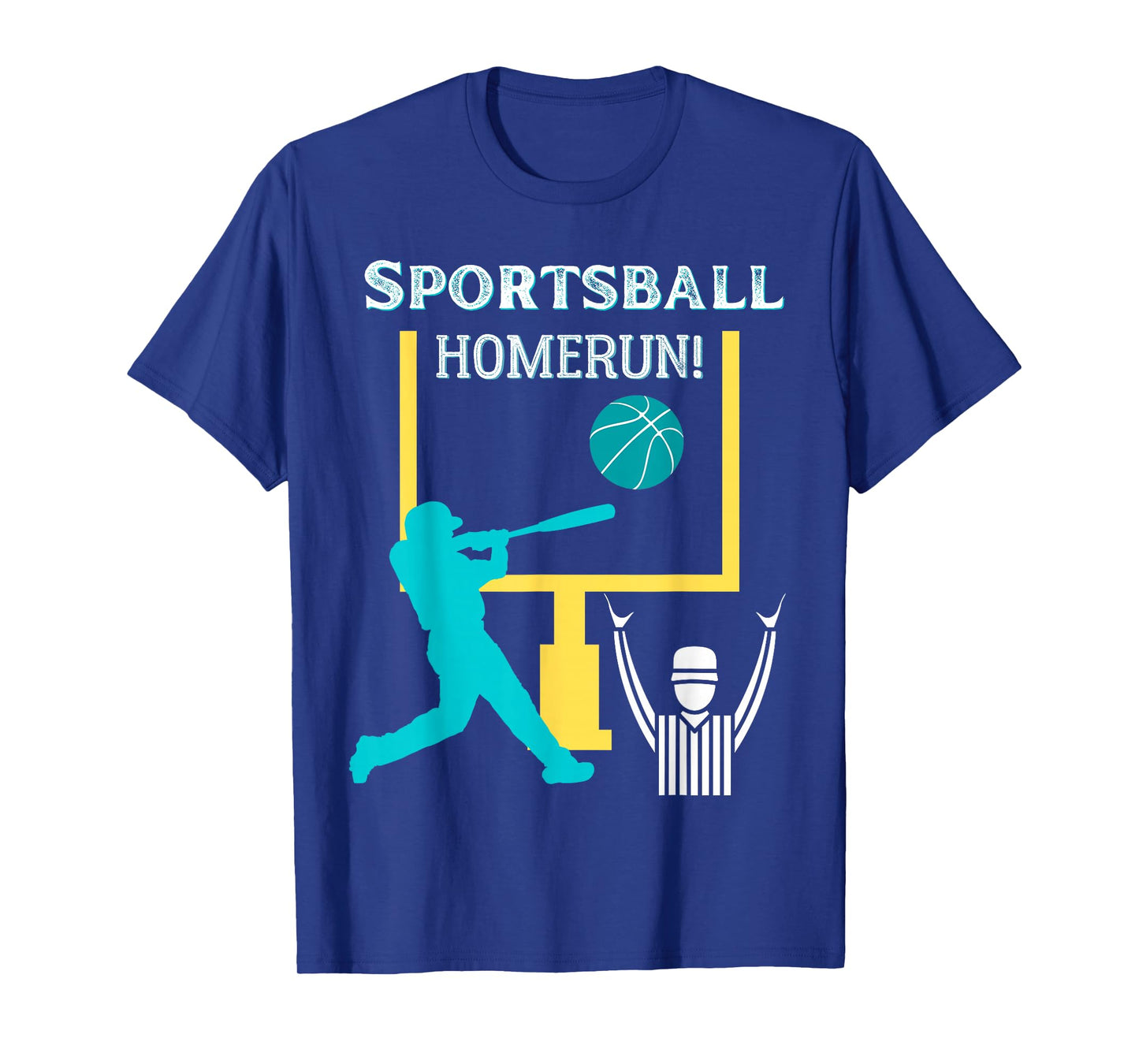 Sportsball Homerun Funny Football Baseball Basketball Tee T-Shirt