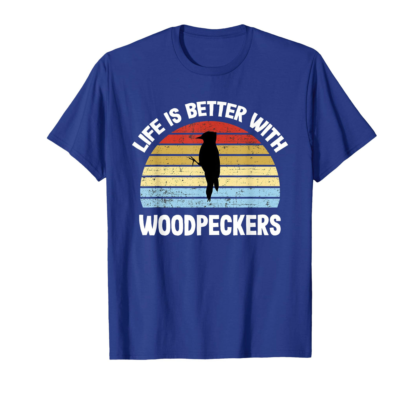 Woodpecker T-Shirt | Life is Better With Woodpeckers T-Shirt