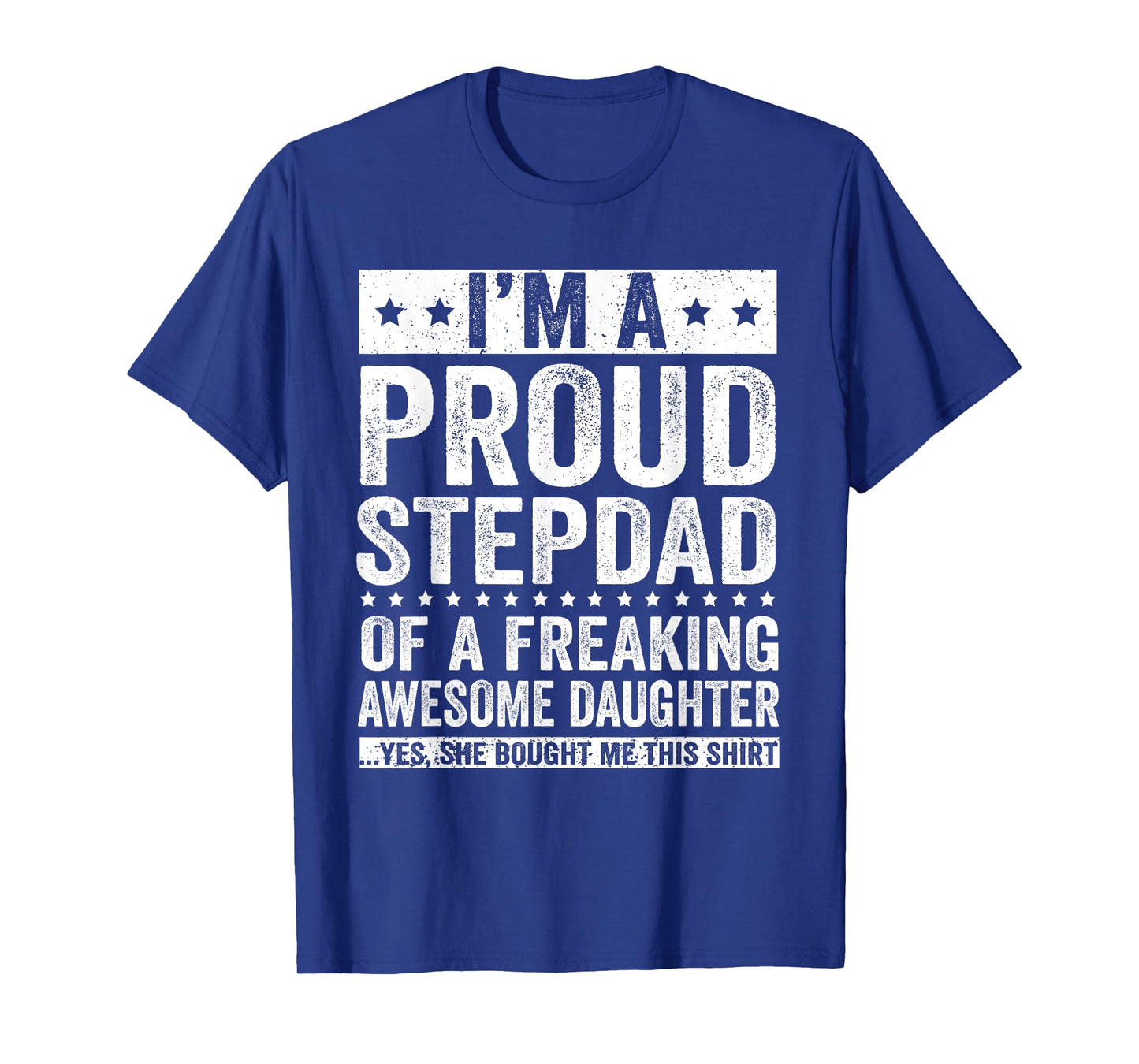 I'm A Proud Stepdad of A Freaking Awesome Daughter T-Shirt