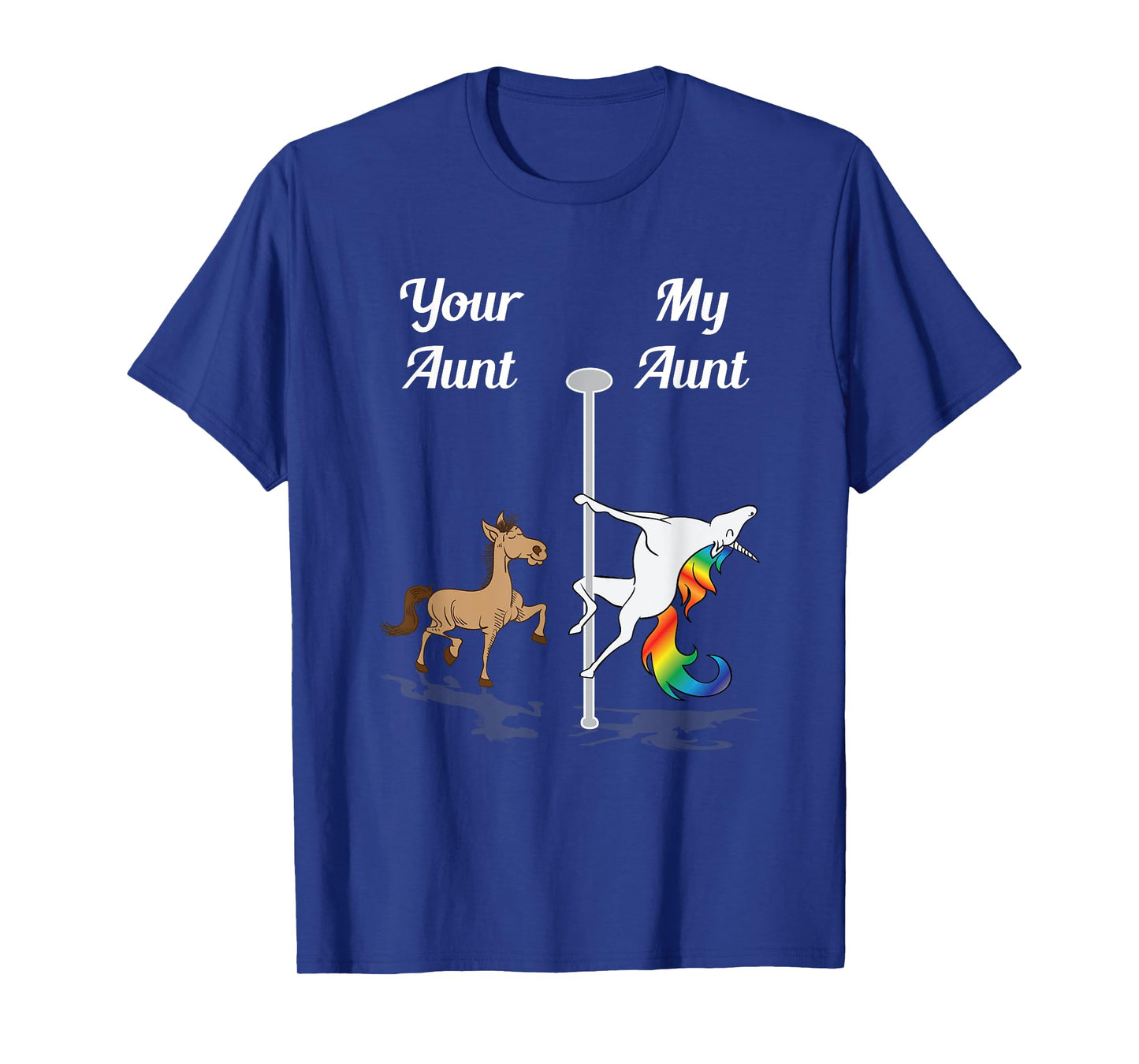 Your Aunt My Aunt You Me Pole Dancing Unicorn Auntie Nephew T-Shirt
