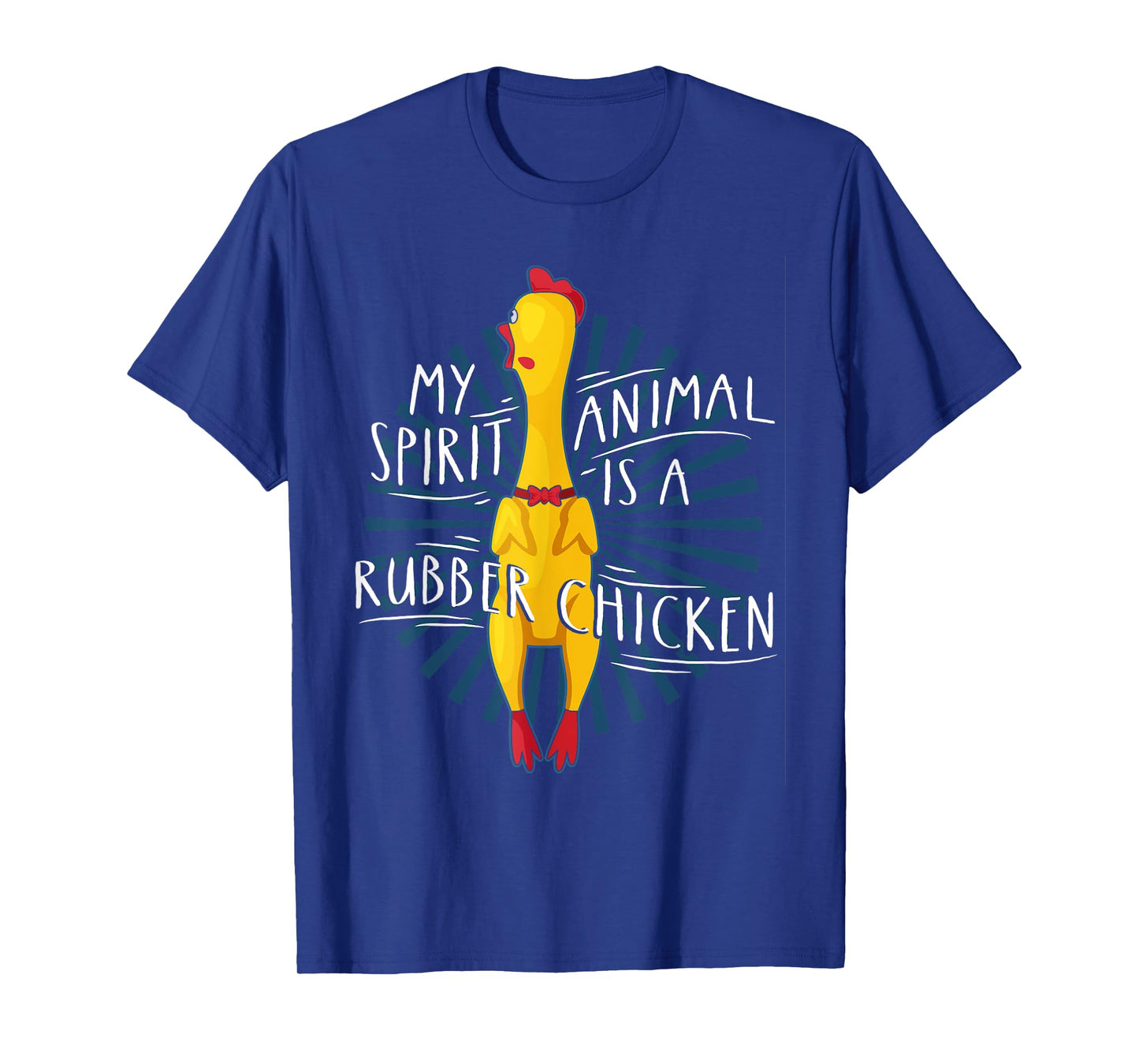 My Spirit Animal Is A Rubber Chicken Funny Rubber Chicken T-Shirt