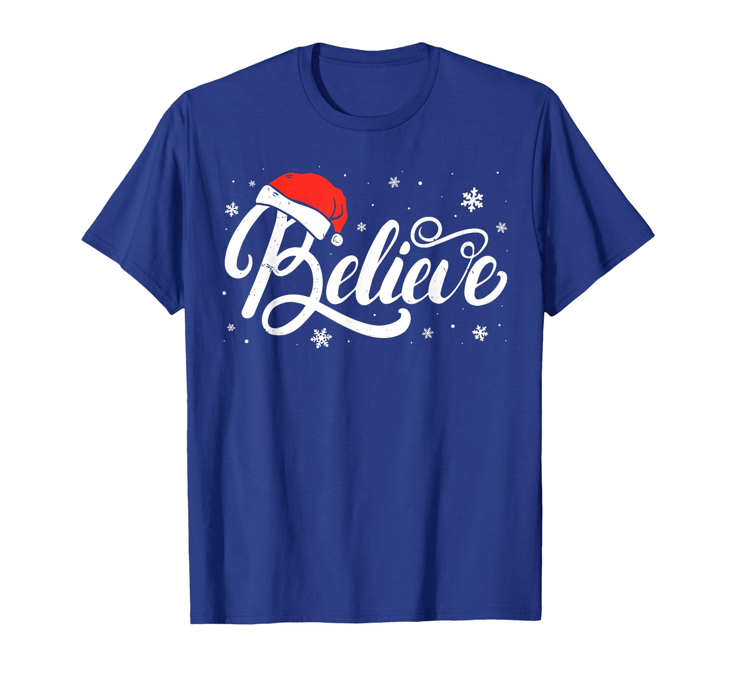 Christmas - Believe Santa Claus Believe Christmas Men Women T-Shirt