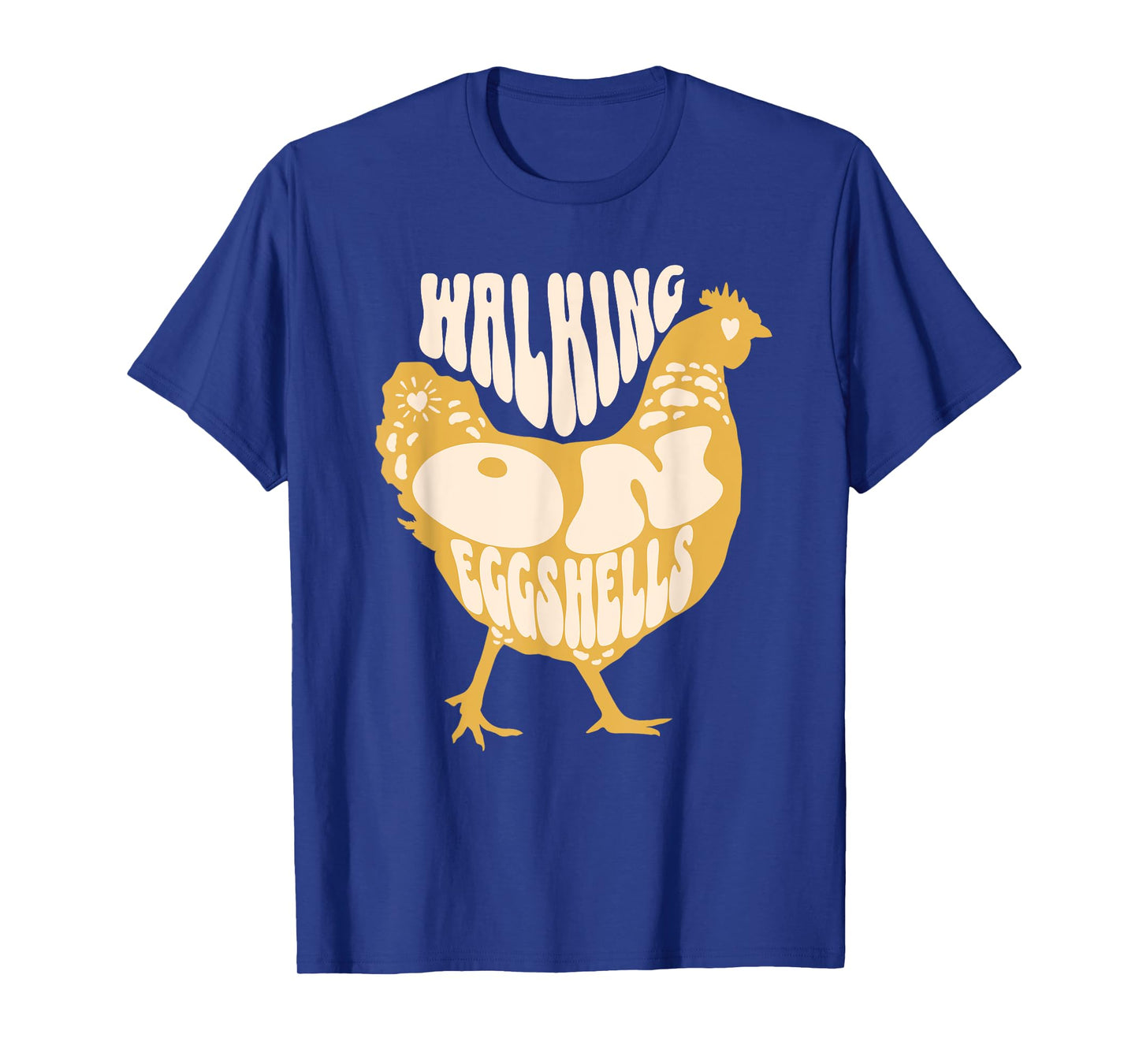 Walking On Eggshells Funny Chicken Retro T-Shirt