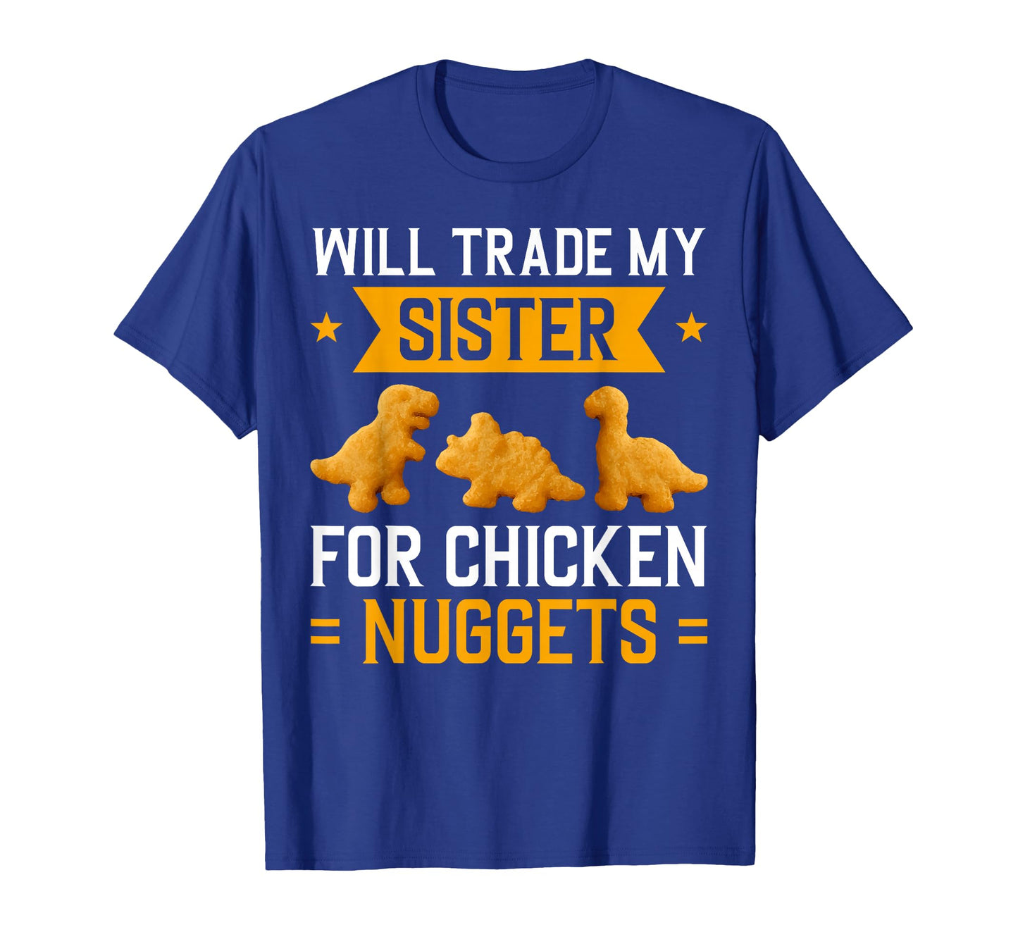 Will Trade My Sister for Chicken Nuggets Kids Humorous Snack T-Shirt