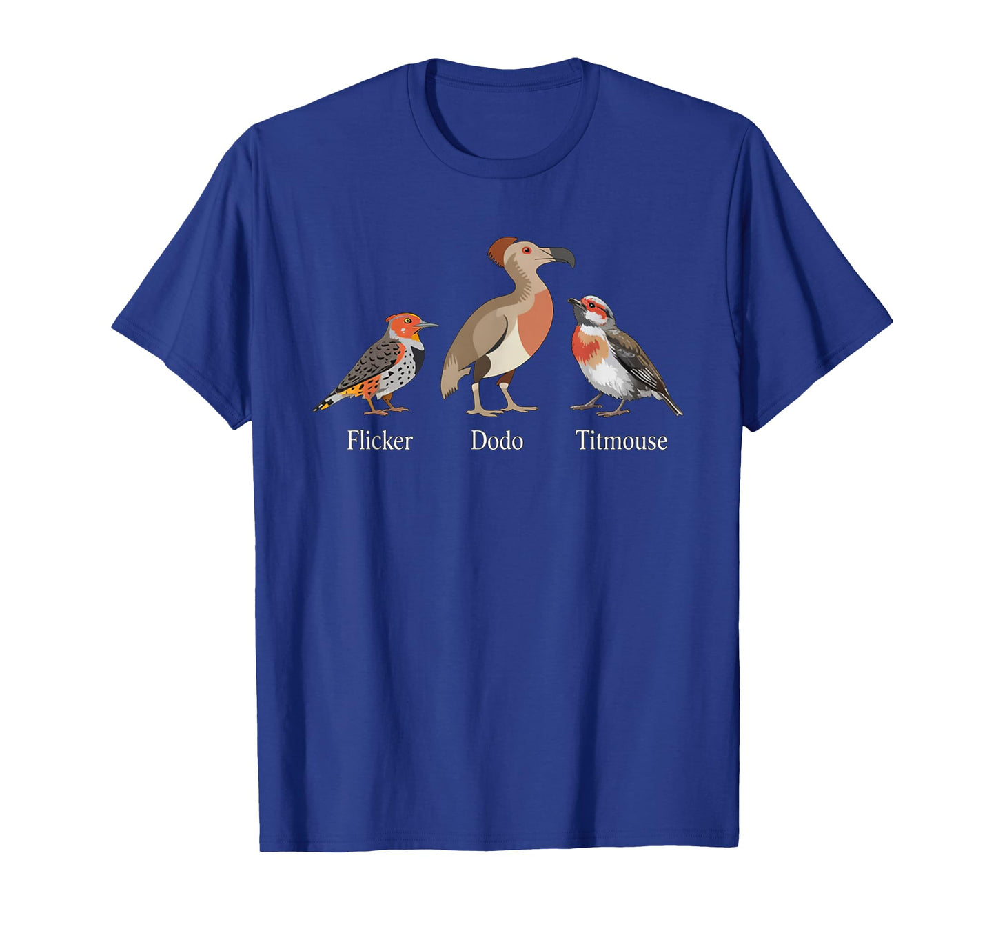 Flicker Dodo Titmouse Birdwatcher Anti Trump Design T-Shirt