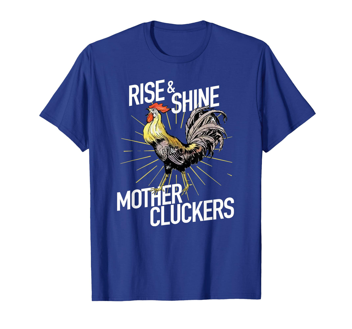 Rise and Shine Mother Cluckers T-shirt Funny Chicken Tee T-Shirt