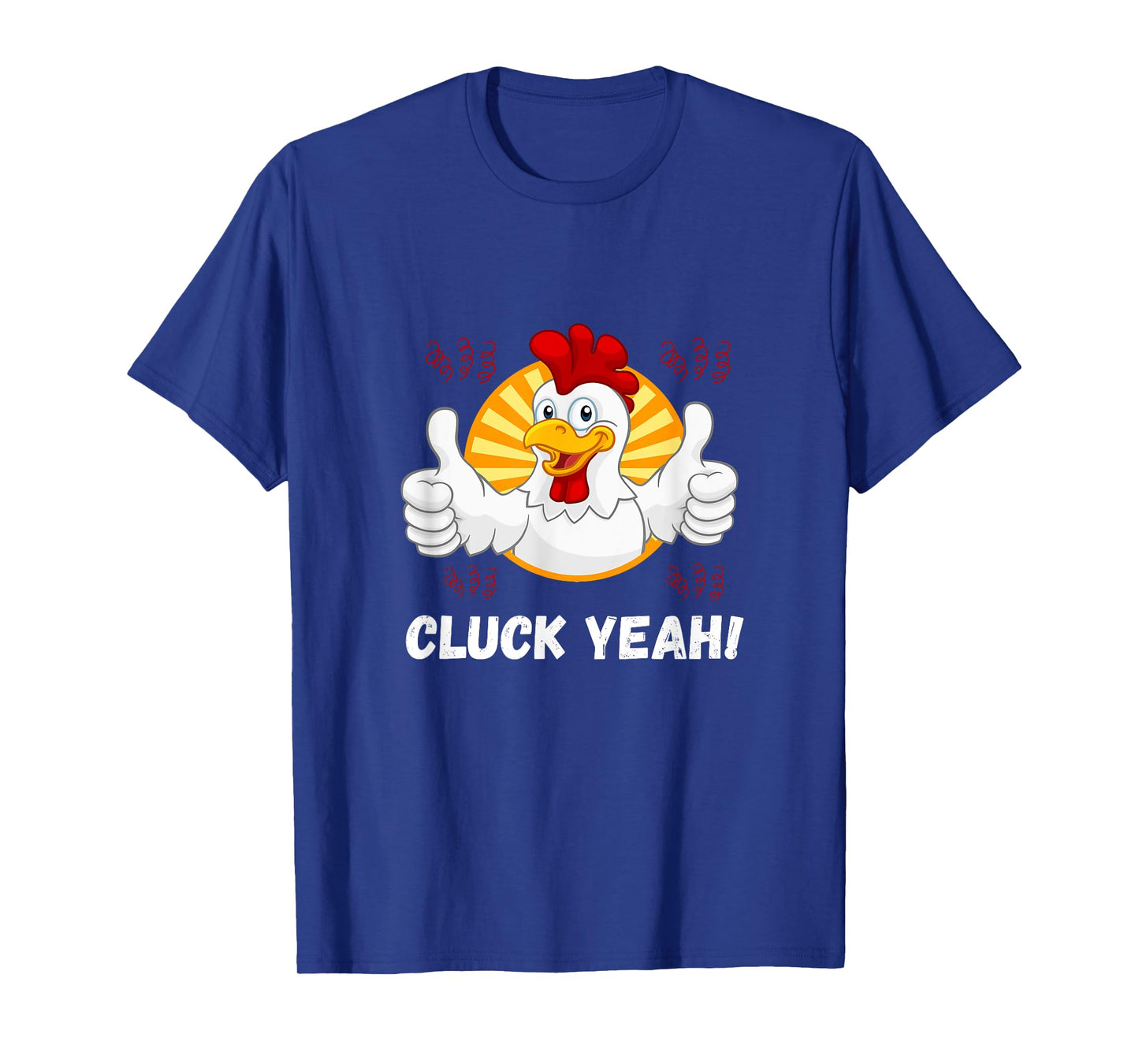 Cluck Yeah Funny Chicken Lover Farmer Rooster T-Shirt