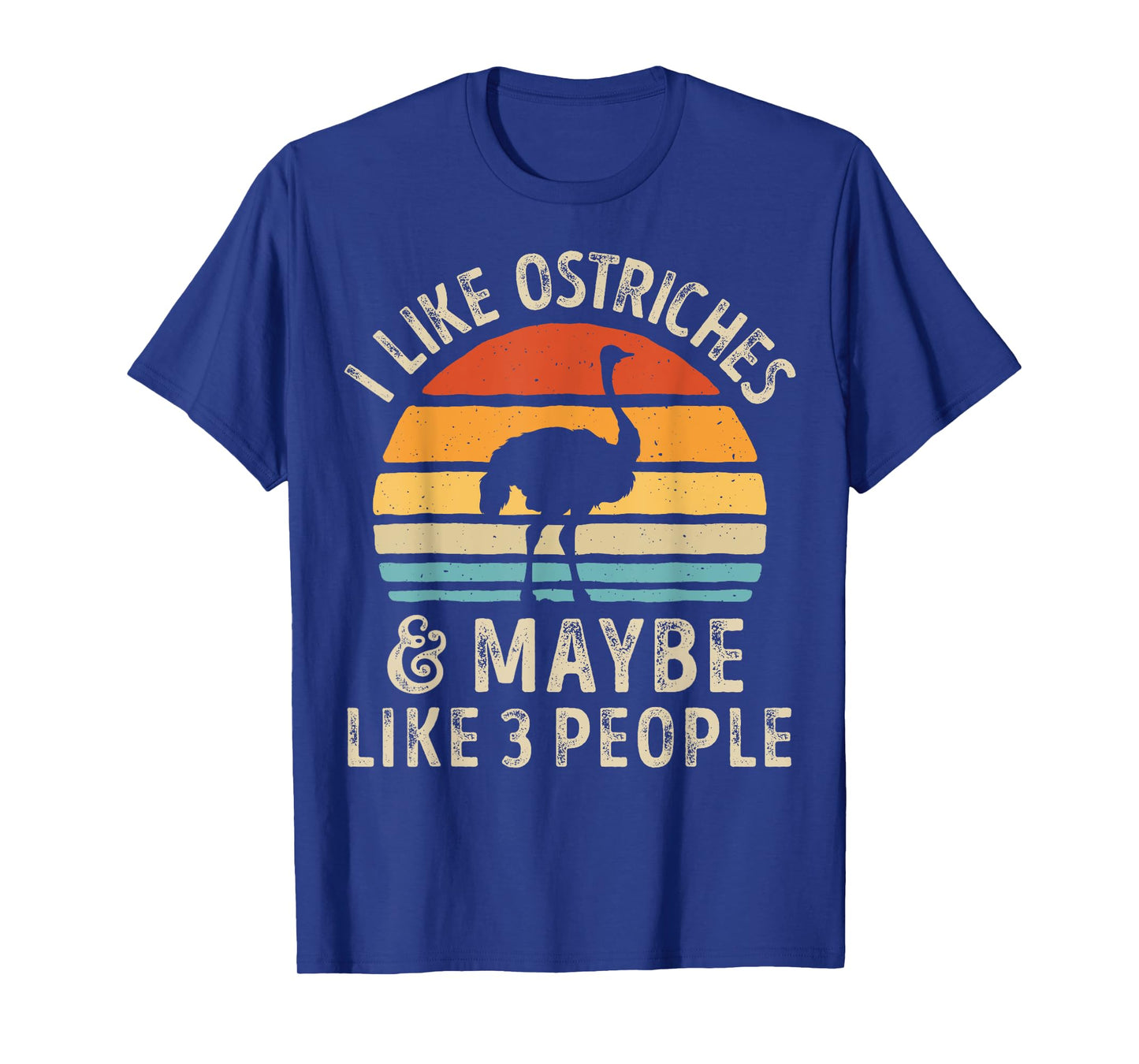 I Like Ostriches and Maybe 3 People Funny Ostrich Vintage T-Shirt