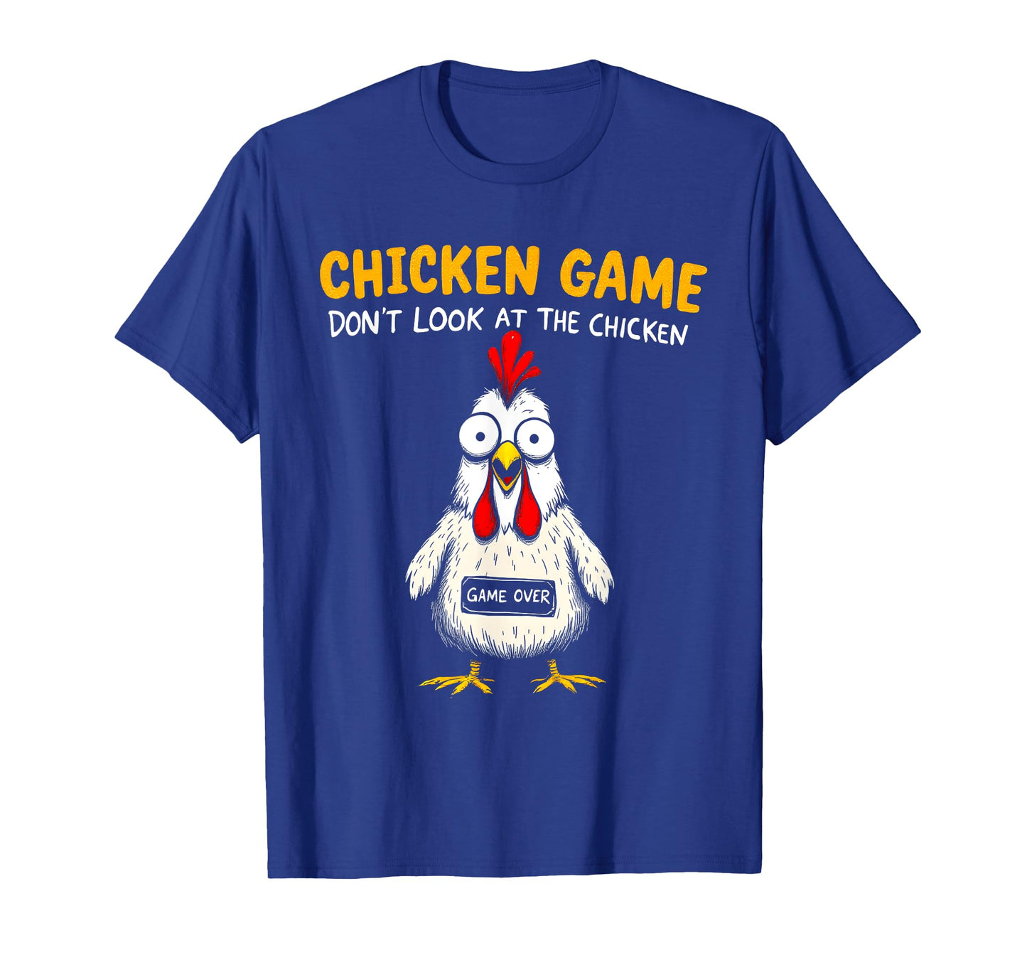 Funny Chicken Game Don't Look At The Chicken Sarcastic T-Shirt