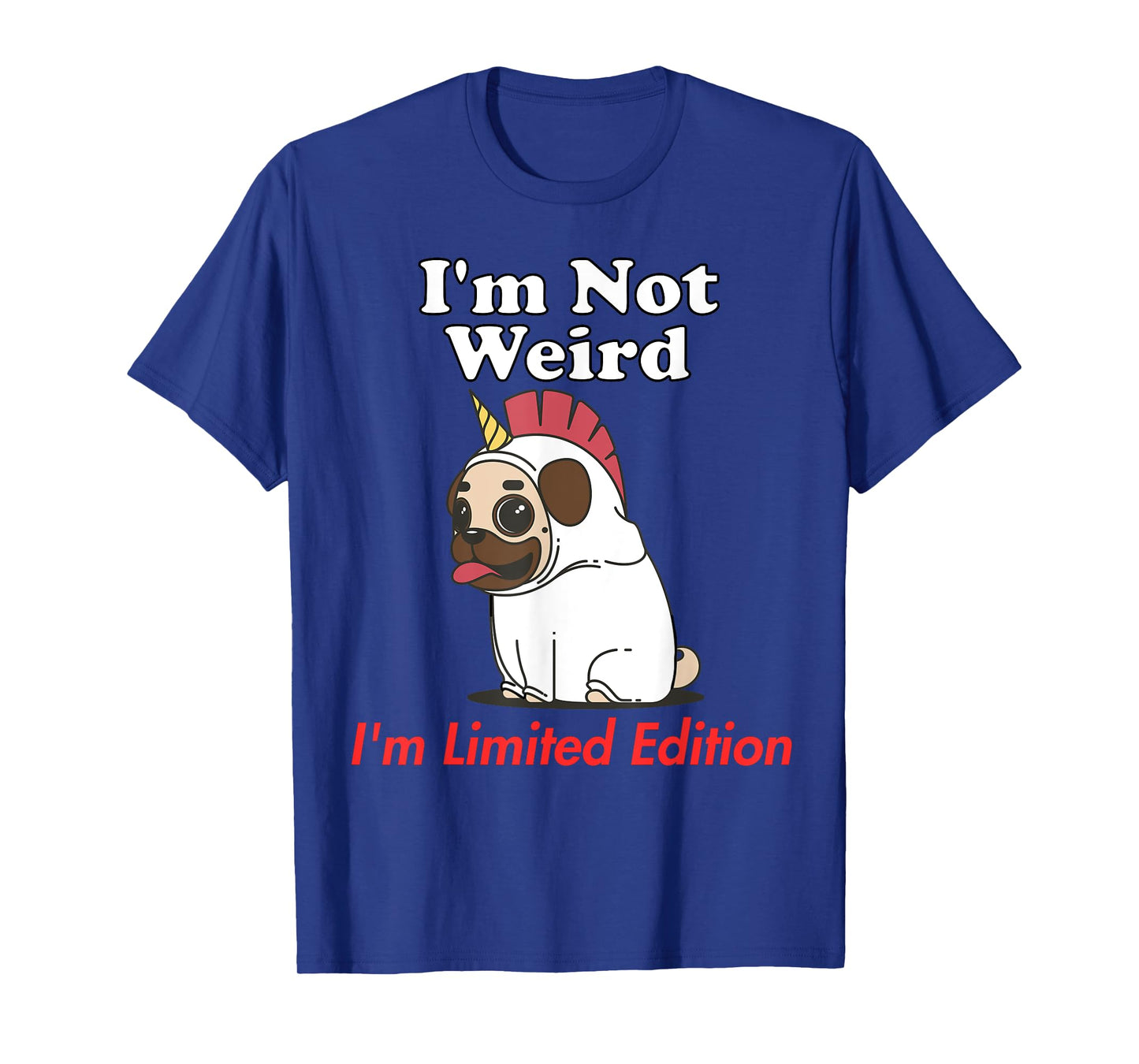 Not Weird I'm Limited Edition Funny Unicorn Dog Original T-Shirt