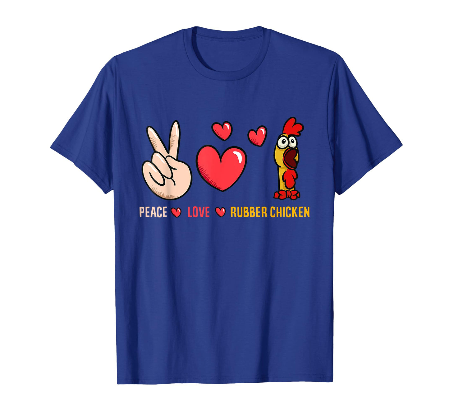 Peace Love Rubber Chicken Costume Rubber Chicken T-Shirt