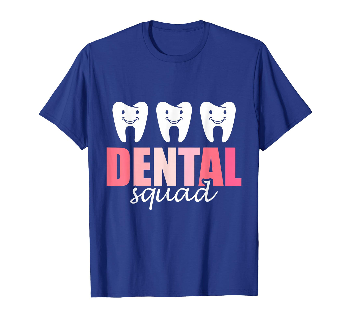 Dental Squad Tooth Women Job Teeth Dental Assistant T-Shirt