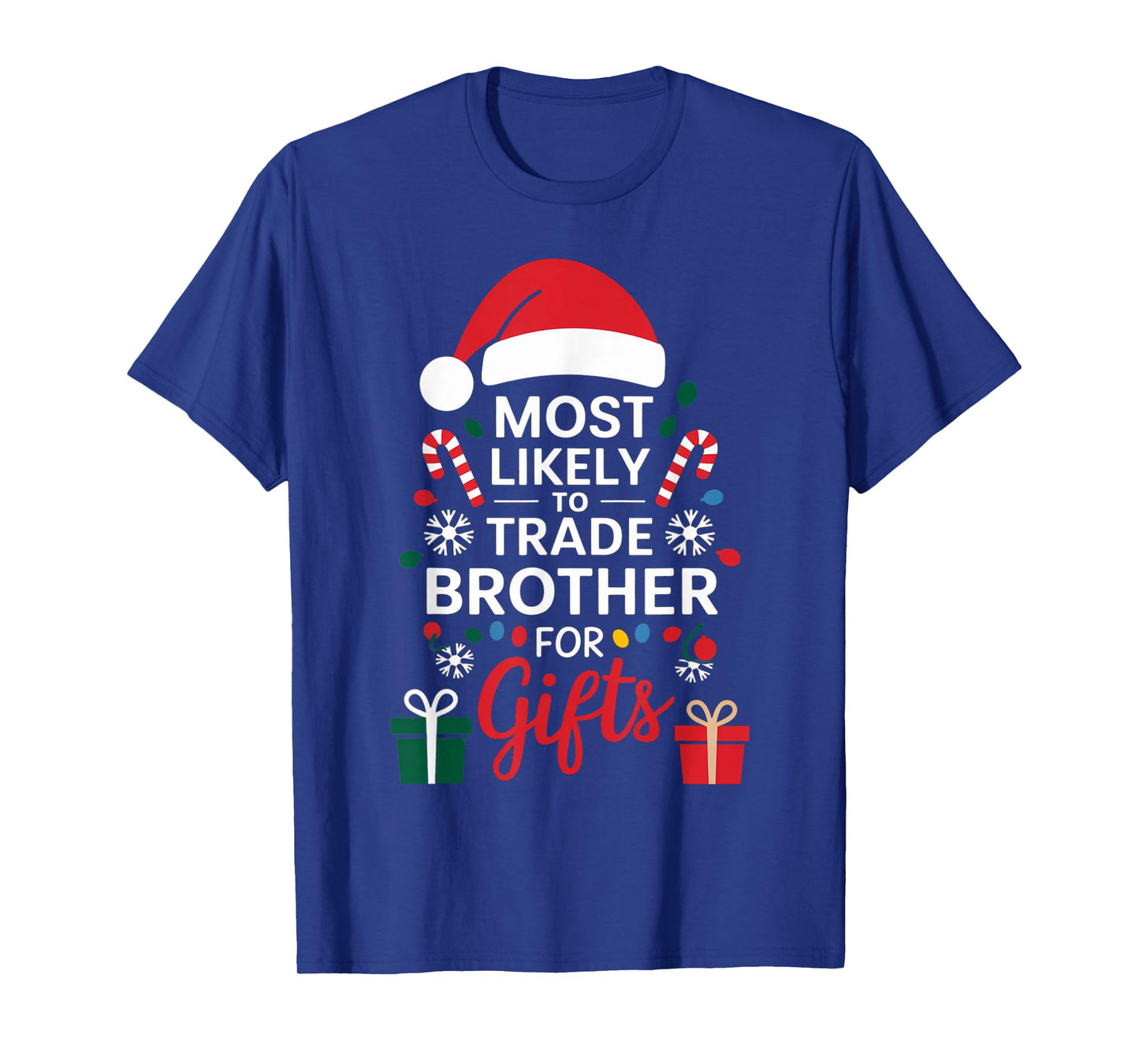 Most Likely to Trade Brother for Gifts Christmas Xmas Humor T-Shirt
