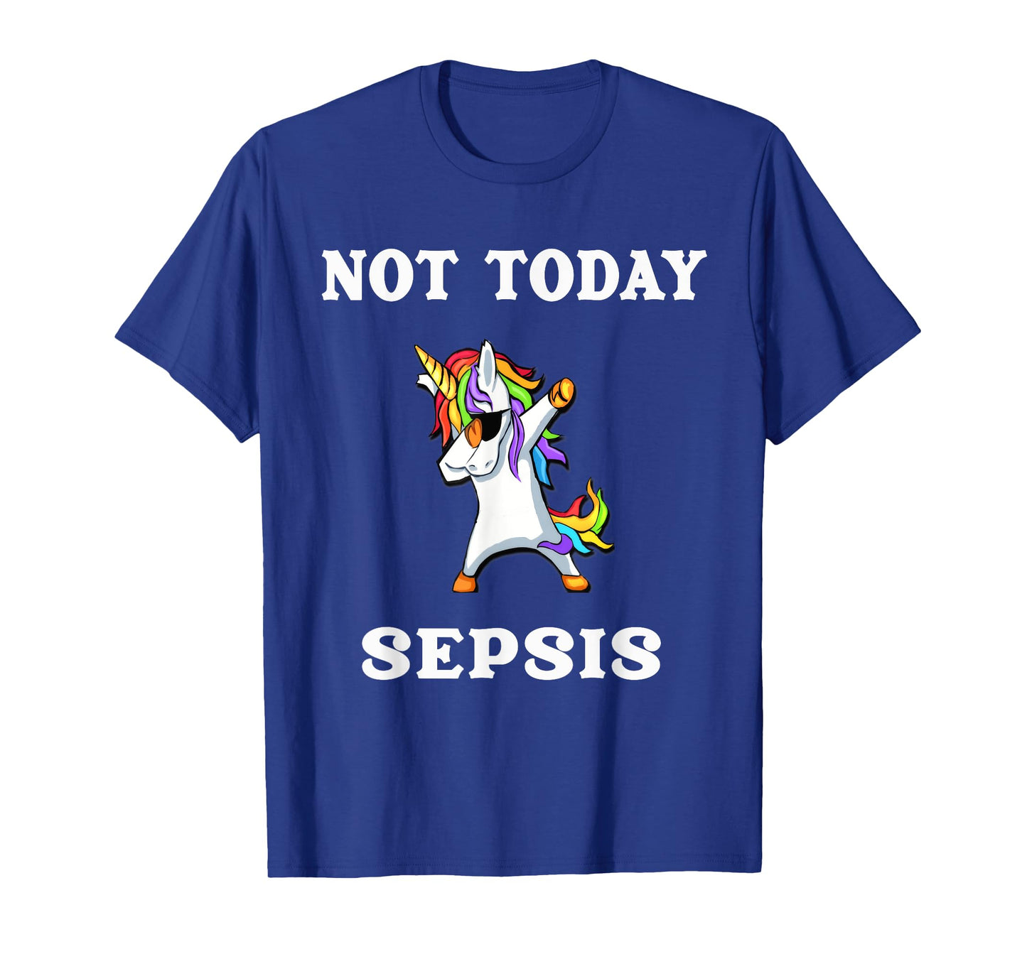 Not Today Sepsis Dabbing Unicorn Fighter Survivor T-Shirt