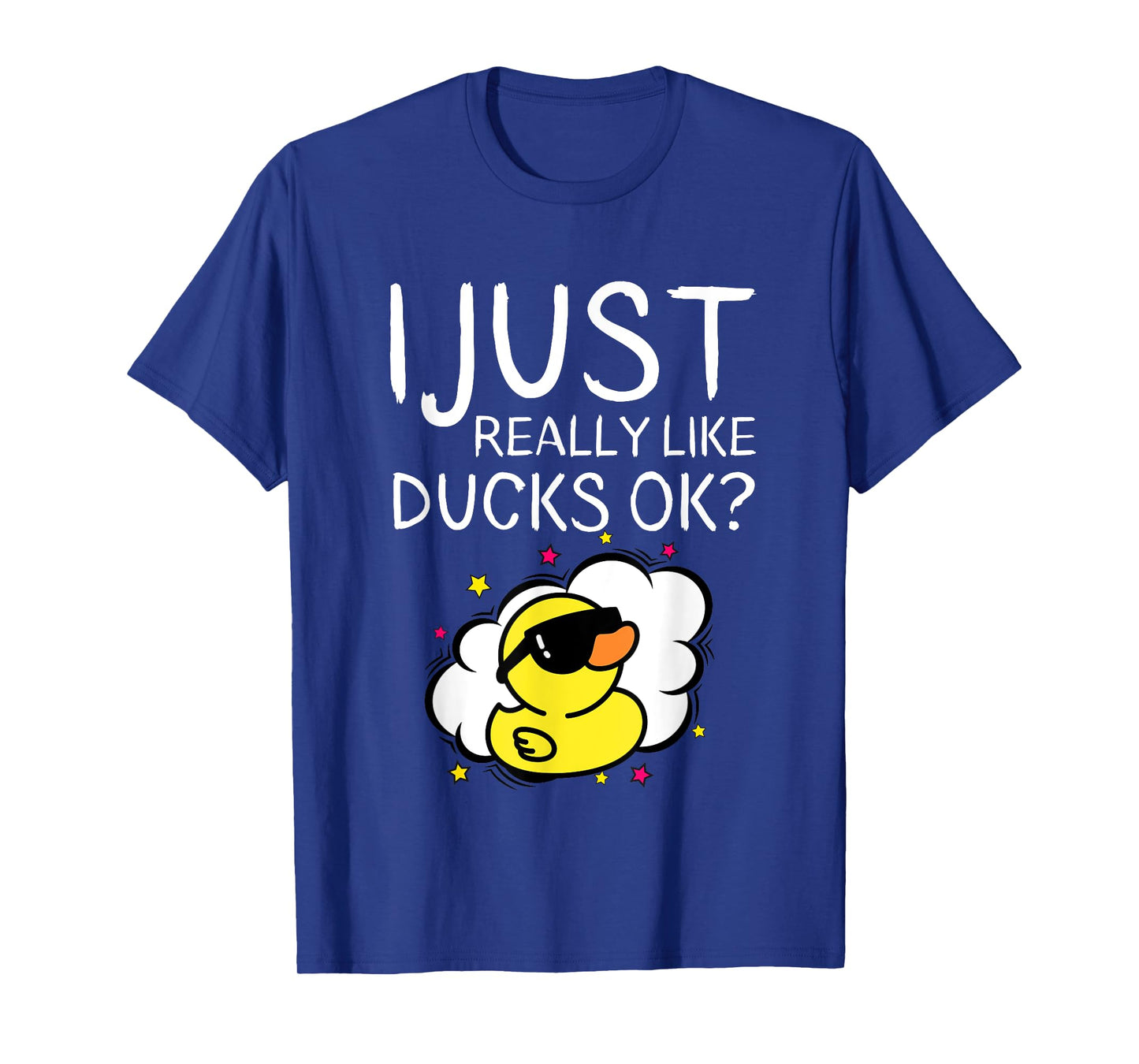 I Just Really Like Ducks Ok Funny Farmer Quote Duck Owner T-Shirt