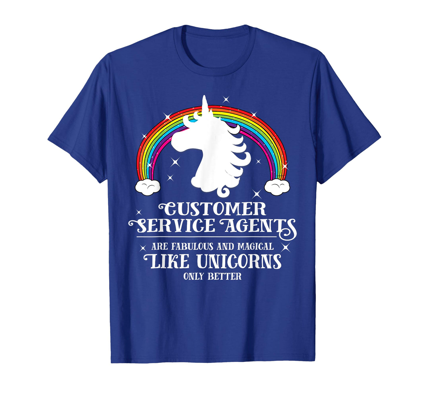 Customer Service Agents Magical Unicorns Funny Tshirt Gift T-Shirt