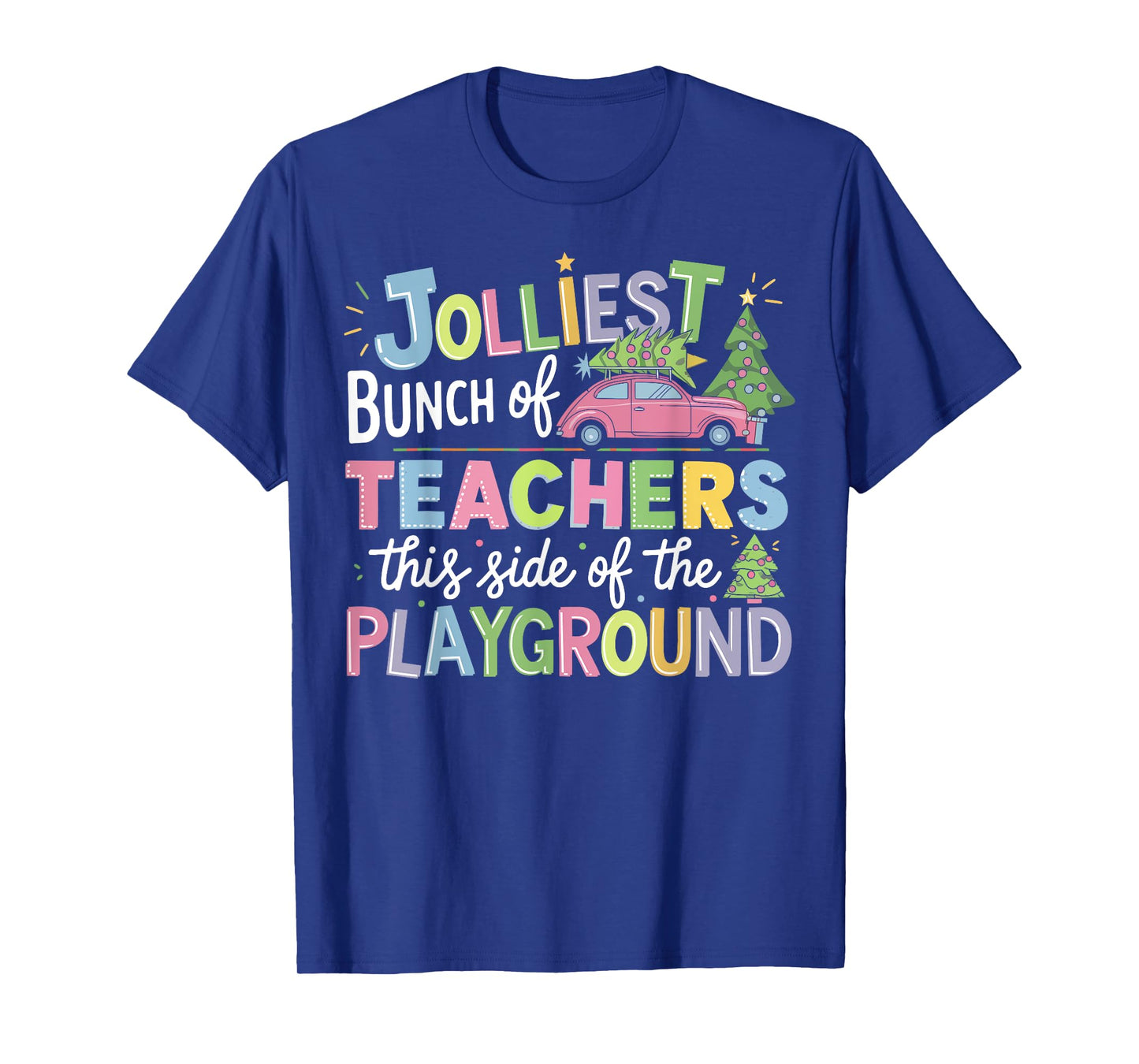 Jolliest Bunch Of Teachers This Side Of The Playground Xmas T-Shirt