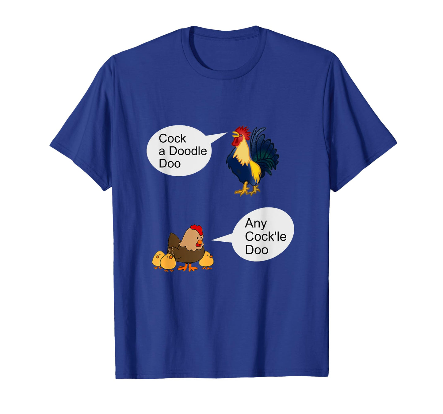 "Cock A Doodle Doo, Any Cock'll Doo", Rooster, Hen, Farm Fun T-Shirt